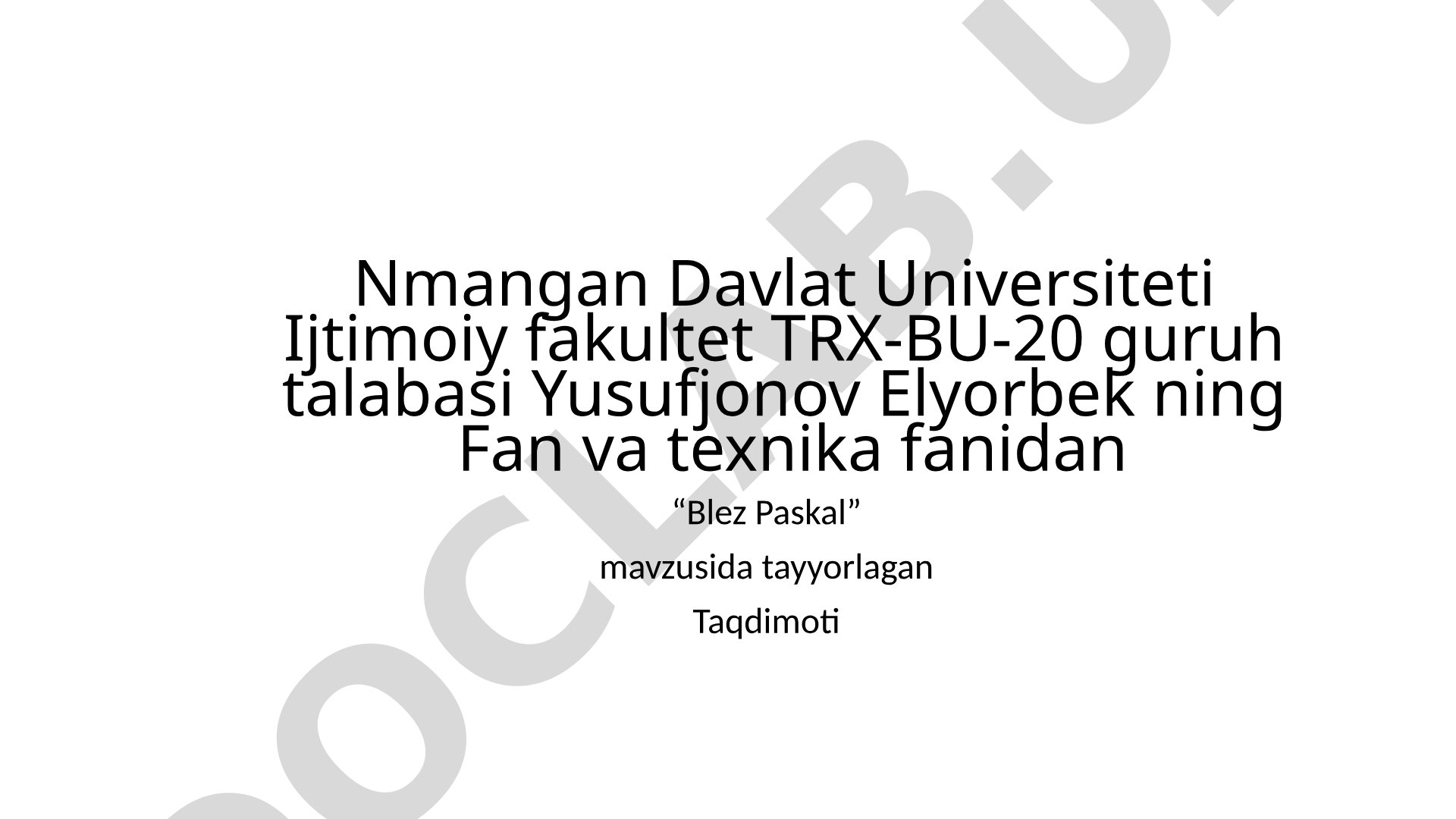 Blez Paskalning hayoti, oilasi va matematikaga bo'lgan qiziqishlari haqida ma'lumot