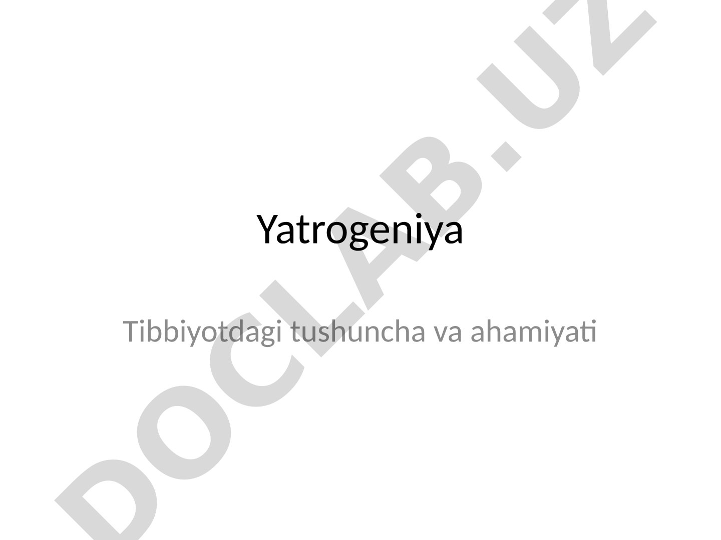 Yatrogeniya tibbiyotdagi tushuncha va ahamiyati