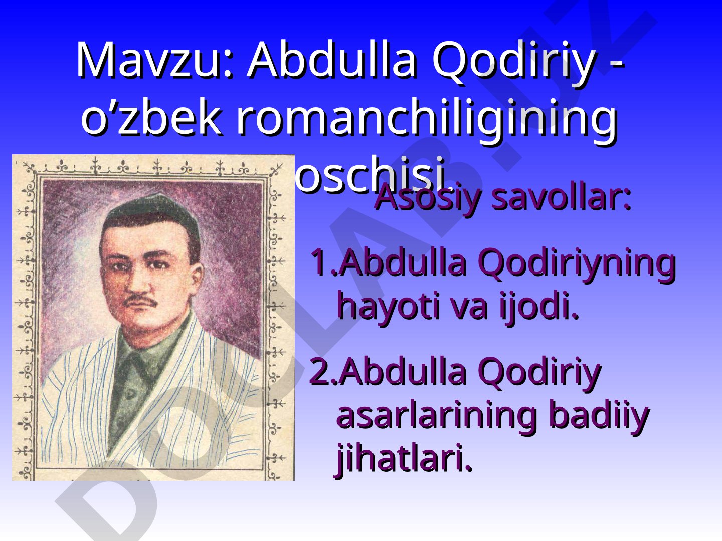 Abdulla Qodiriy - o’zbek romanchiligining asoschisi