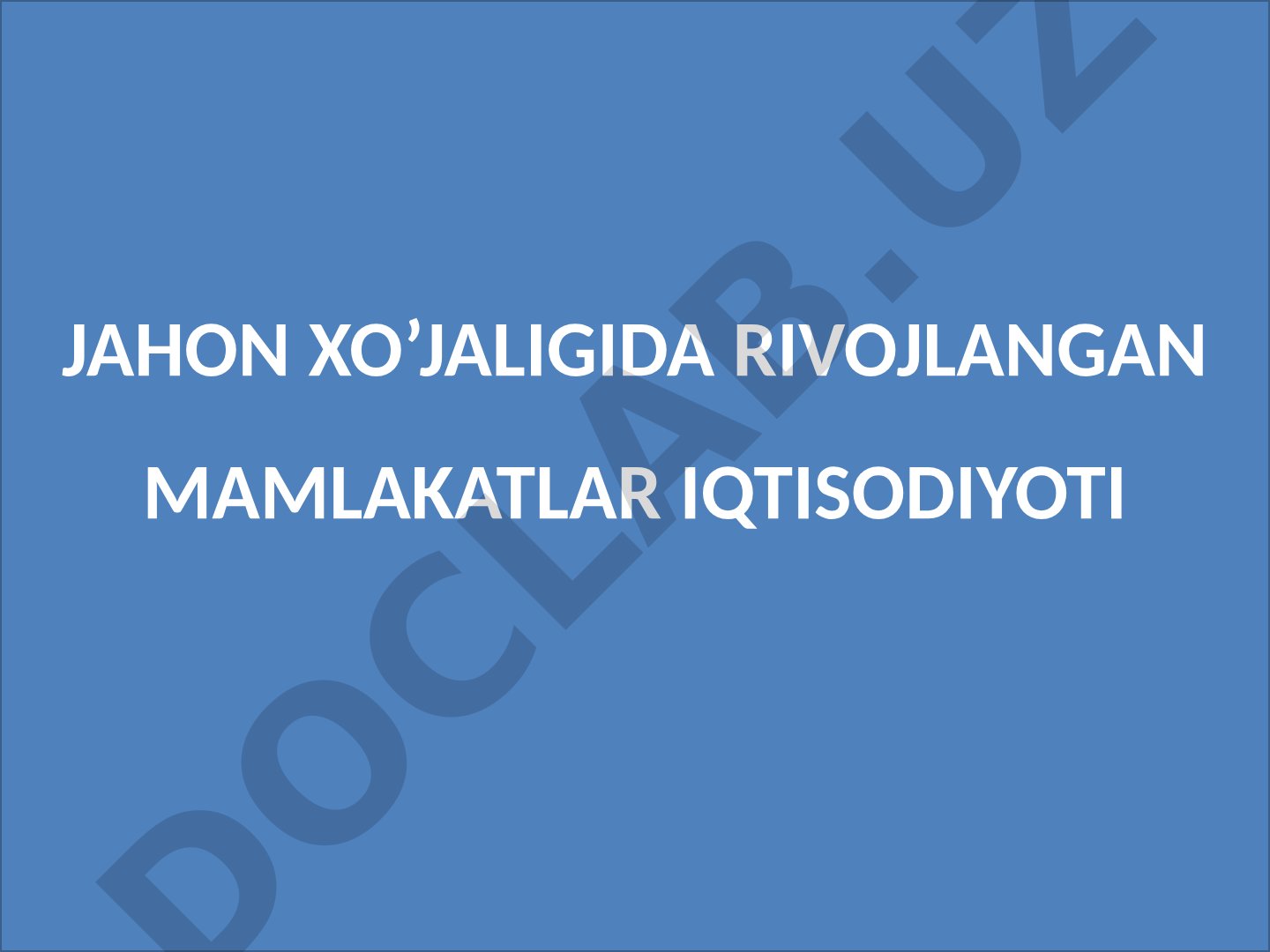 Jahon xo'jaligida rivojlangan mamlakatlar iqtisodiyoti
