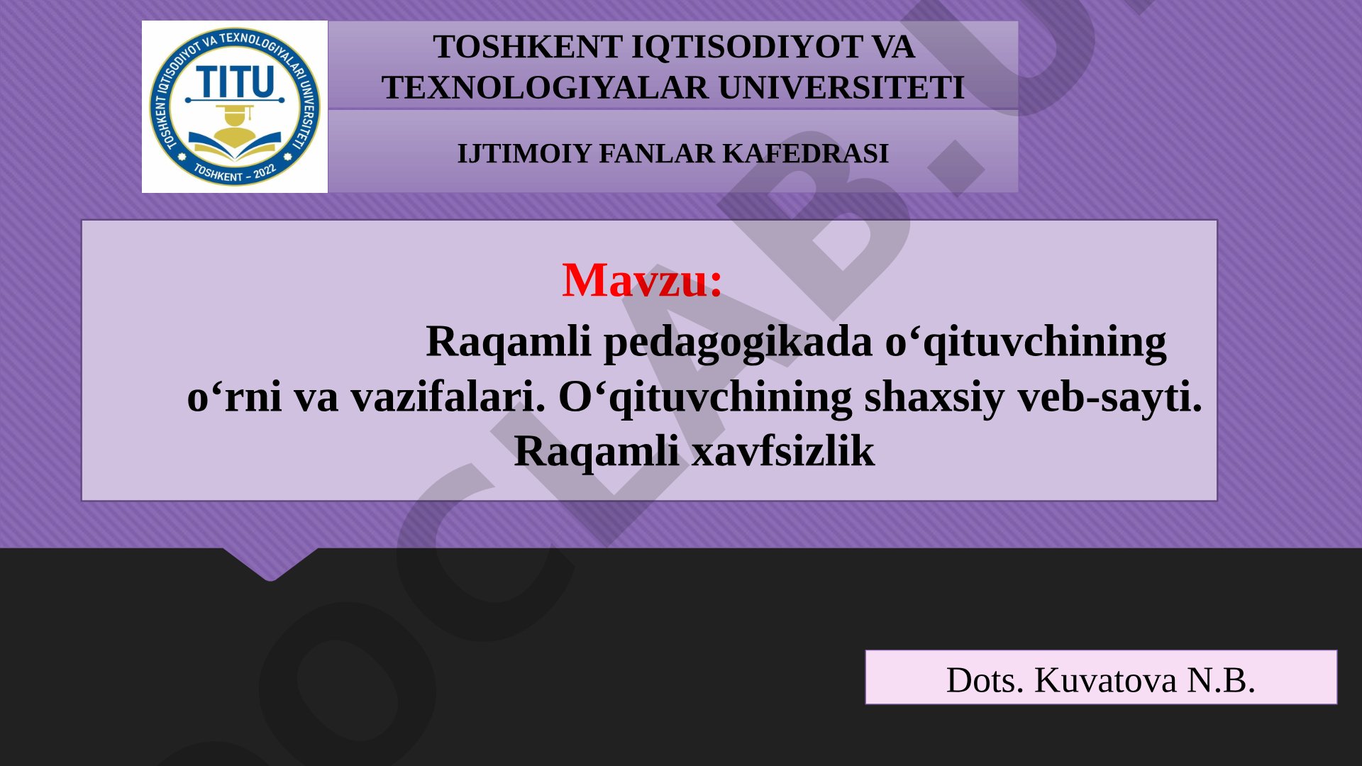 Raqamli pedagogikada oʻqituvchining oʻrni va vazifalari. Oʻqituvchining shaxsiy veb-sayti. Raqamli xavfsizlik