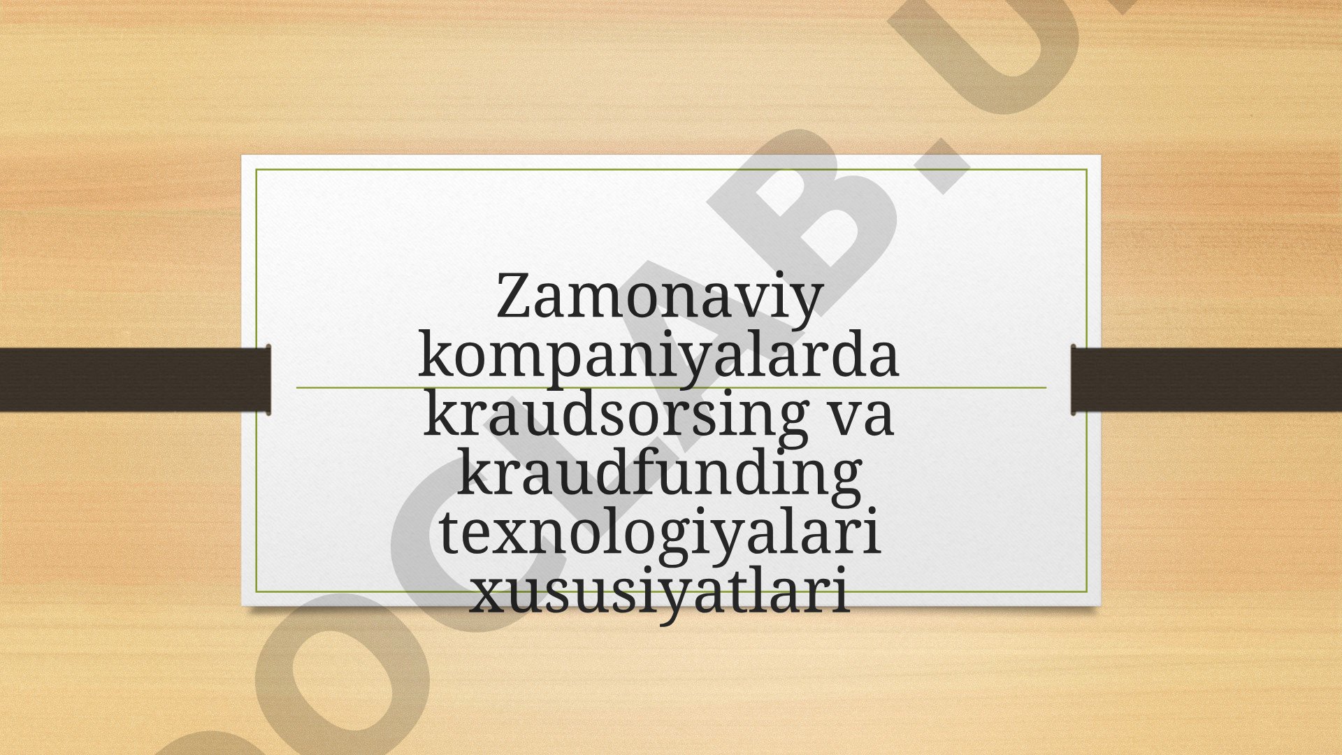 Zamonaviy kompaniyalarda kraudsorsing va kraudfunding texnologiyalari xususiyatlari