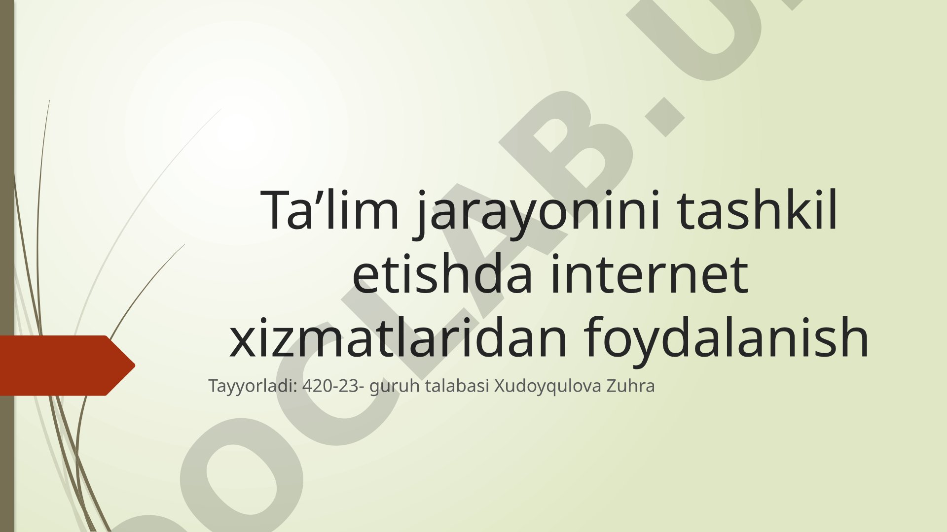 Ta’lim jarayonini tashkil etishda internet xizmatlaridan foydalanish