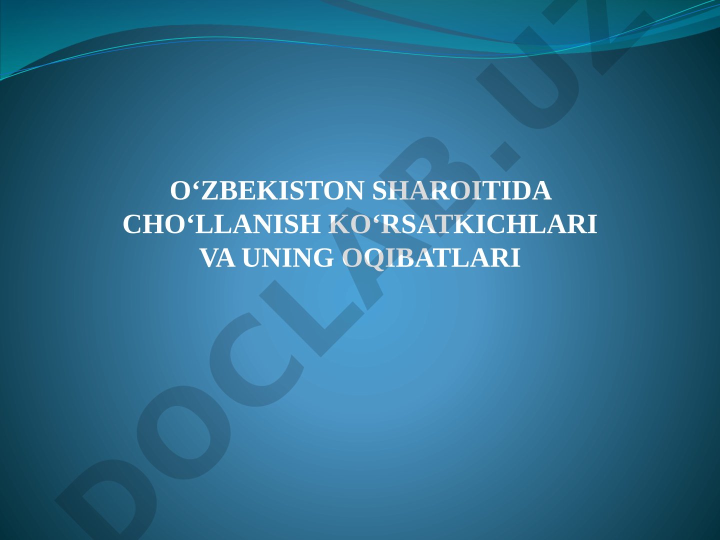 O‘ZBEKISTON SHAROITIDA CHO‘LLANISH KO‘RSATKICHLARI VA UNING OQIBATLARI