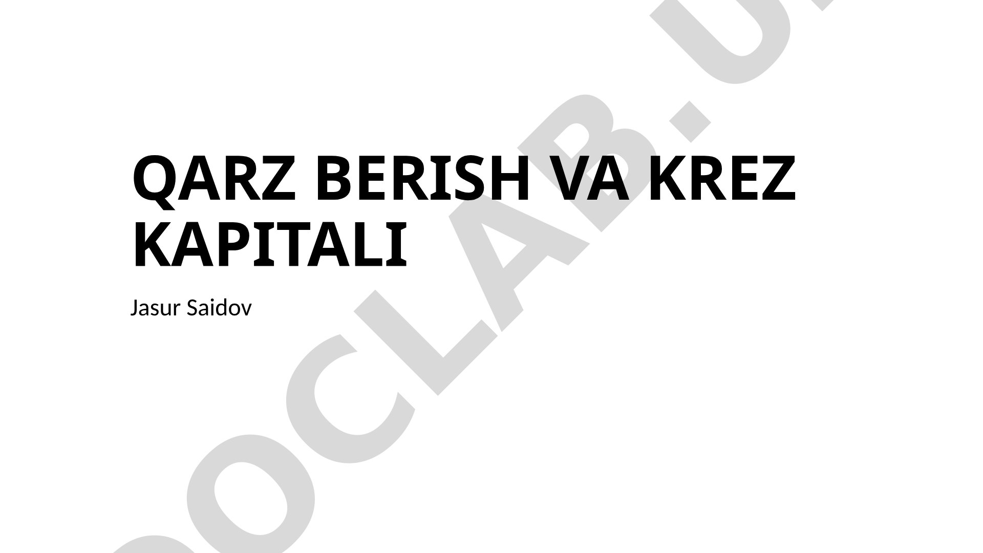 QARZ BERISH VA KREZ KAPITALI