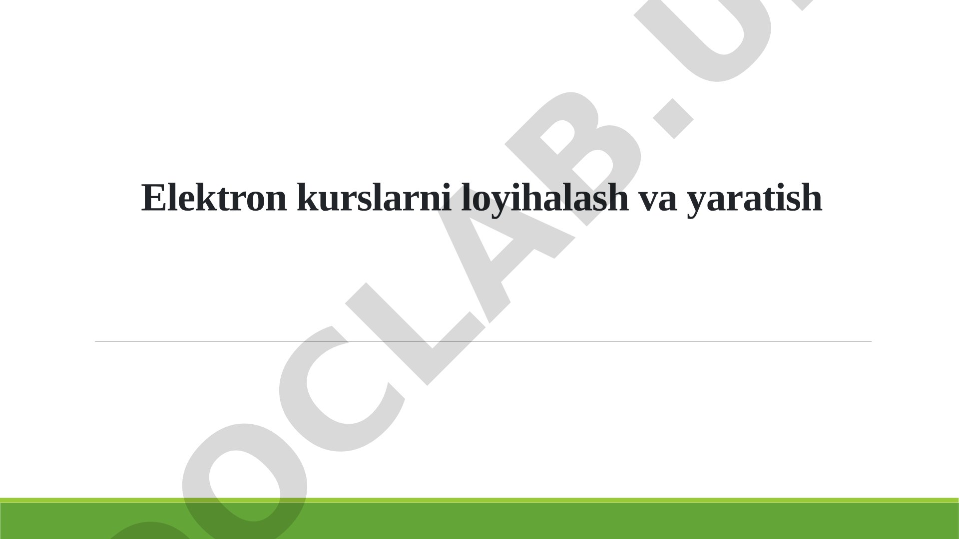 Elektron kurslarni loyihalash va yaratish