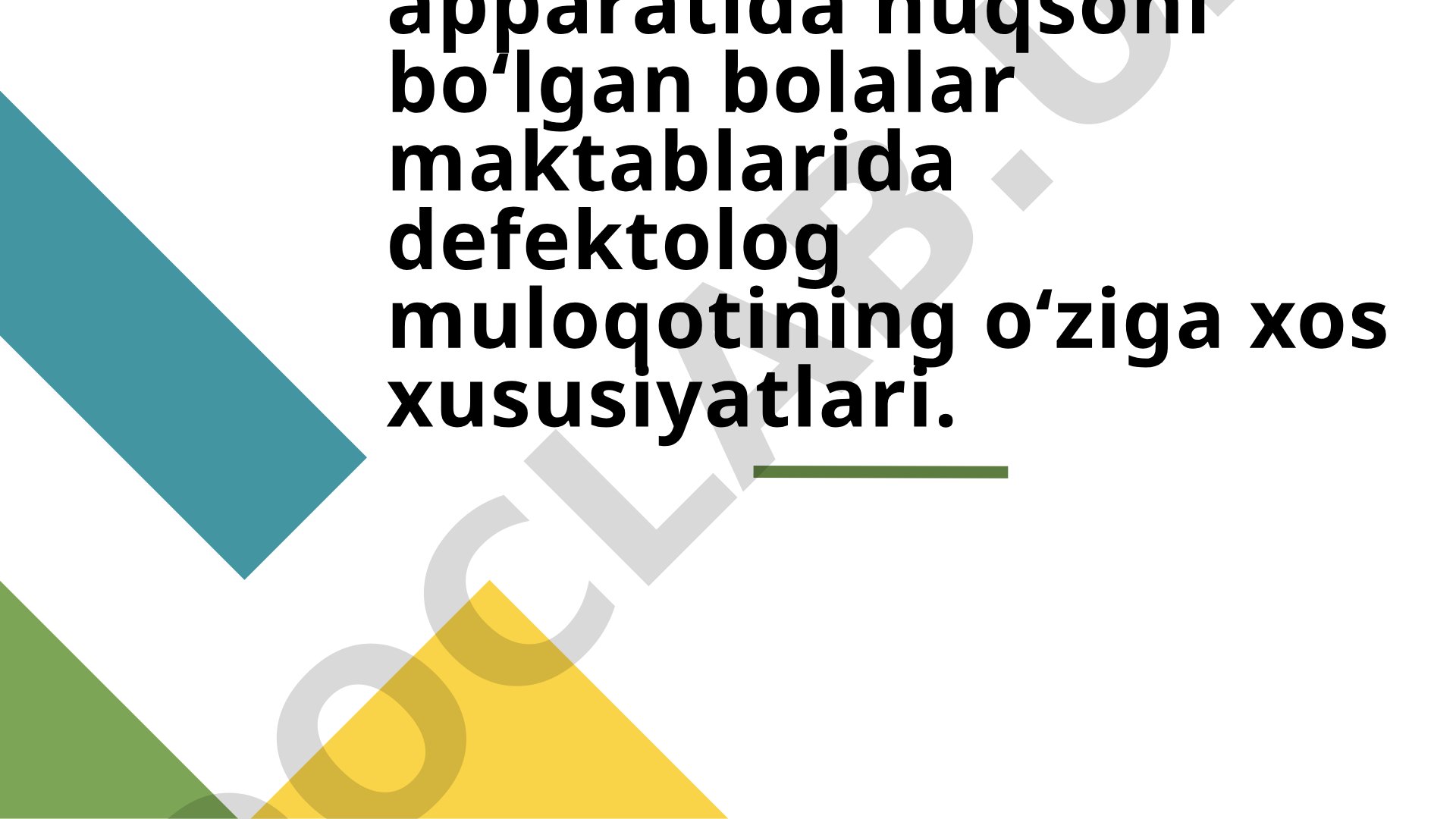 Tayanch harakat apparatida nuqsoni bo‘lgan bolalar maktablarida defektolog muloqotining o‘ziga xos xususiyatlari