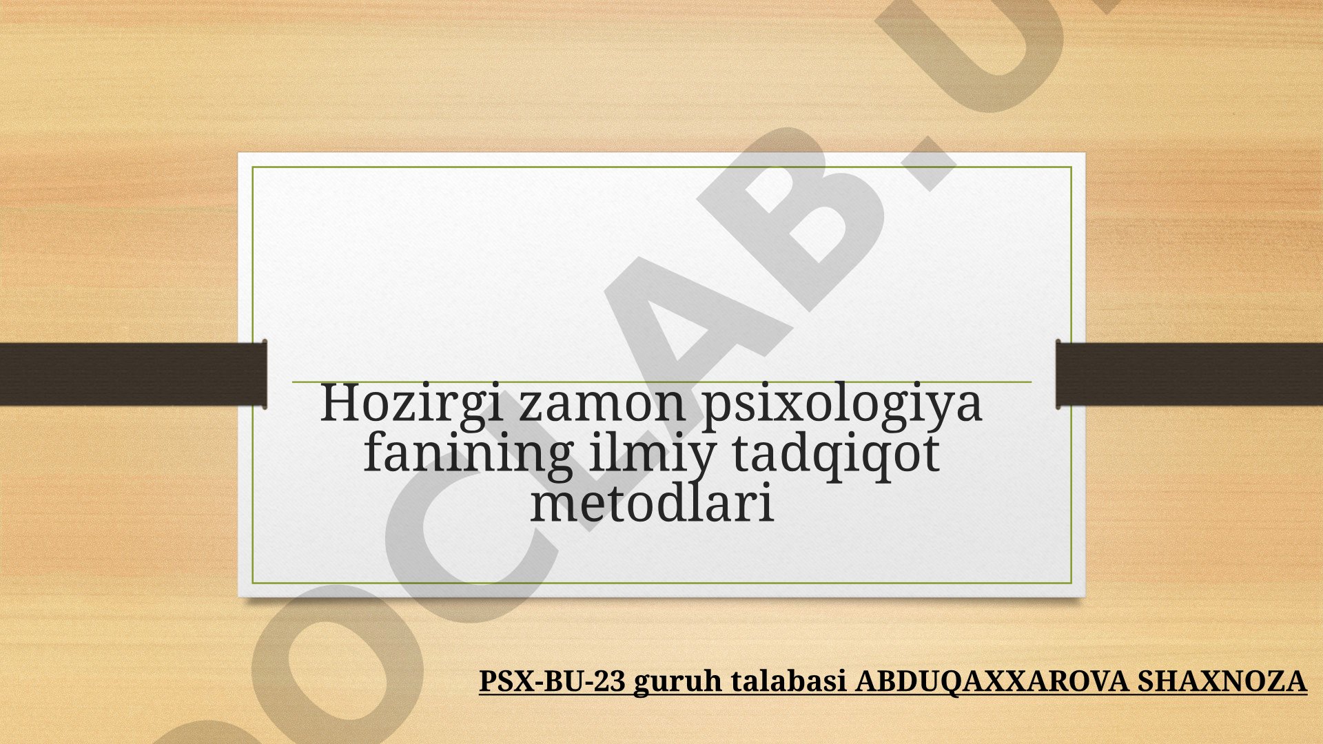 Hozirgi zamon psixologiya fanining ilmiy tadqiqot metodlari