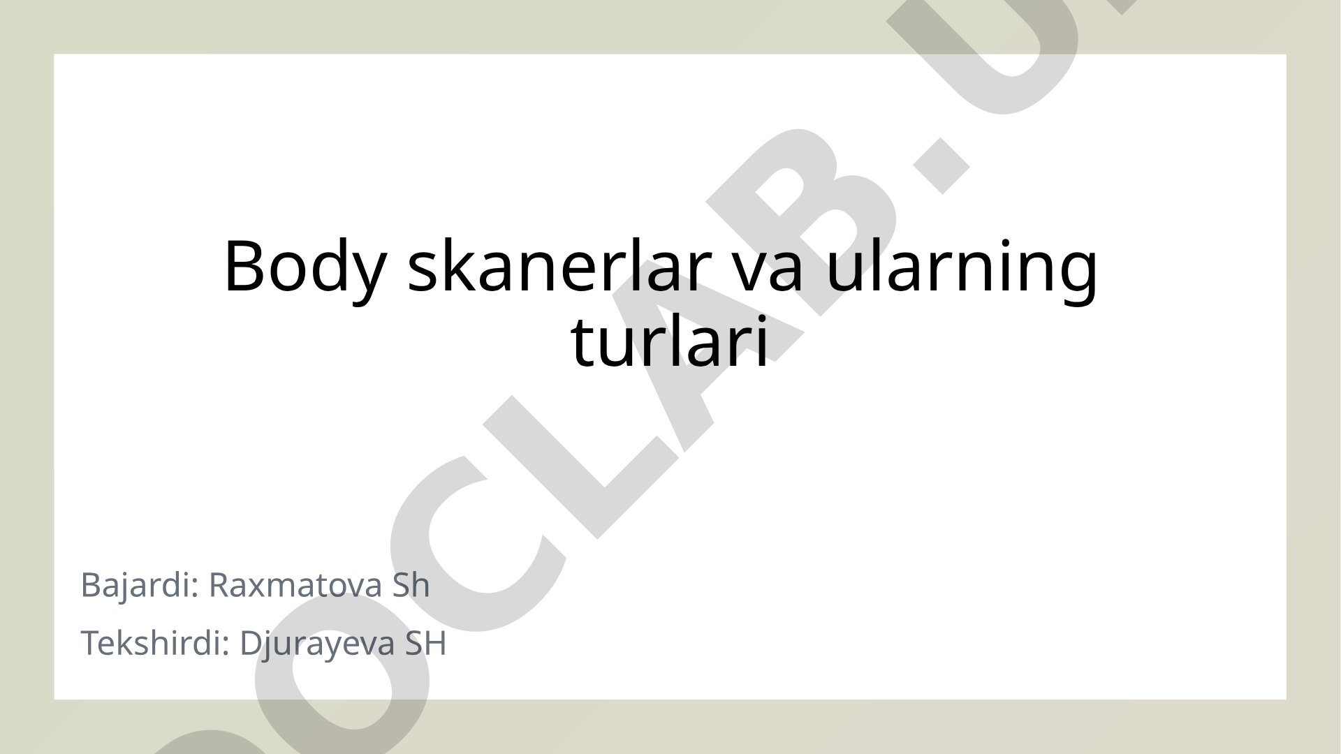 Body skanerlar va ularning turlari
