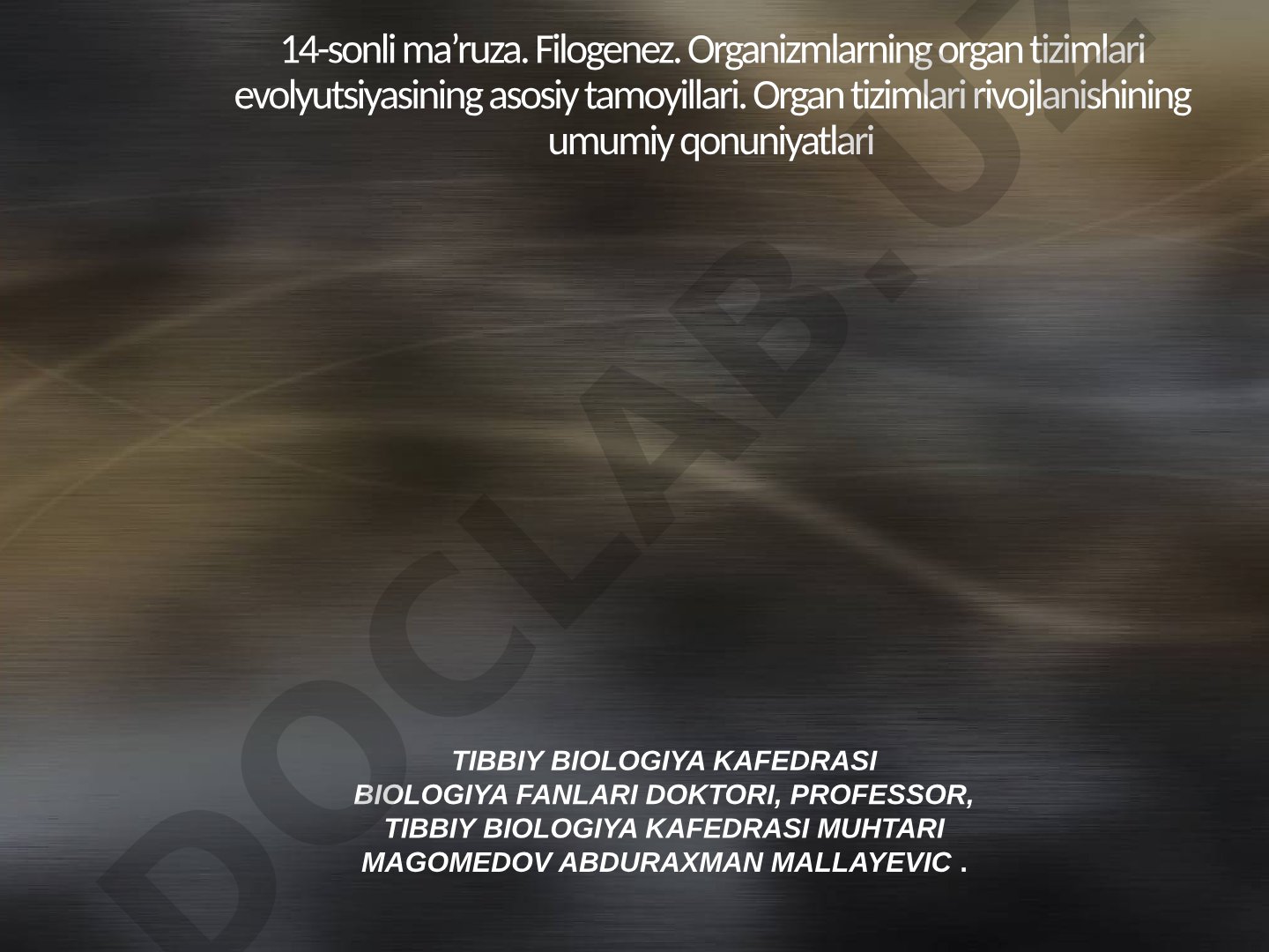 Filogenez. Organizmlarning organ tizimlari evolyutsiyasining asosiy tamoyillari