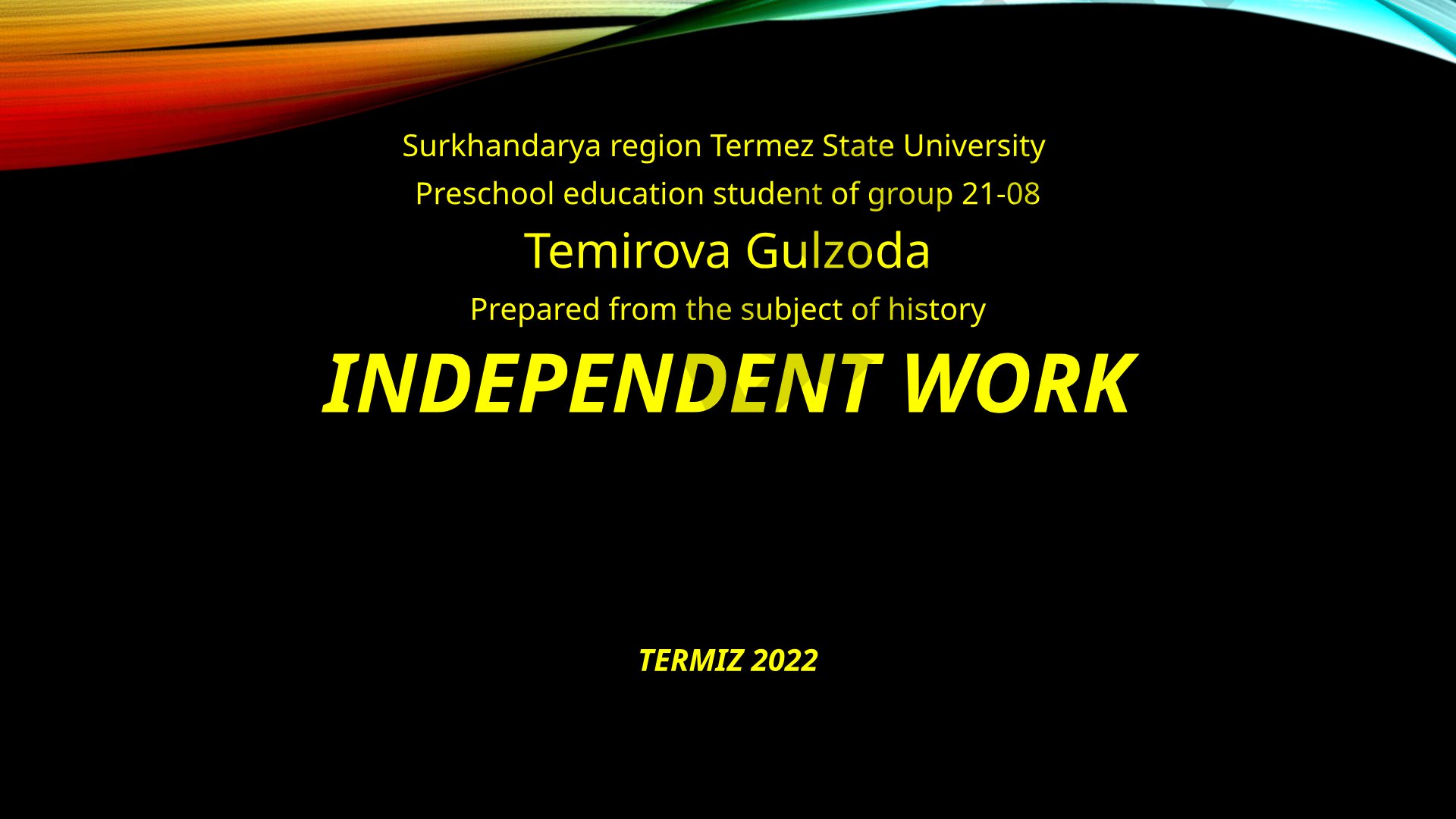 History independent work by Temirova Gulzoda