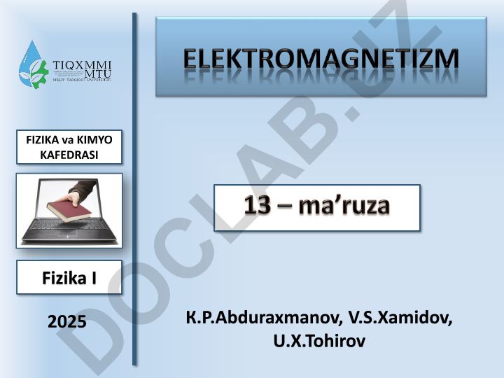 Elektrodinamika asoslari. O‘zgarmas elektr toki qonunlari