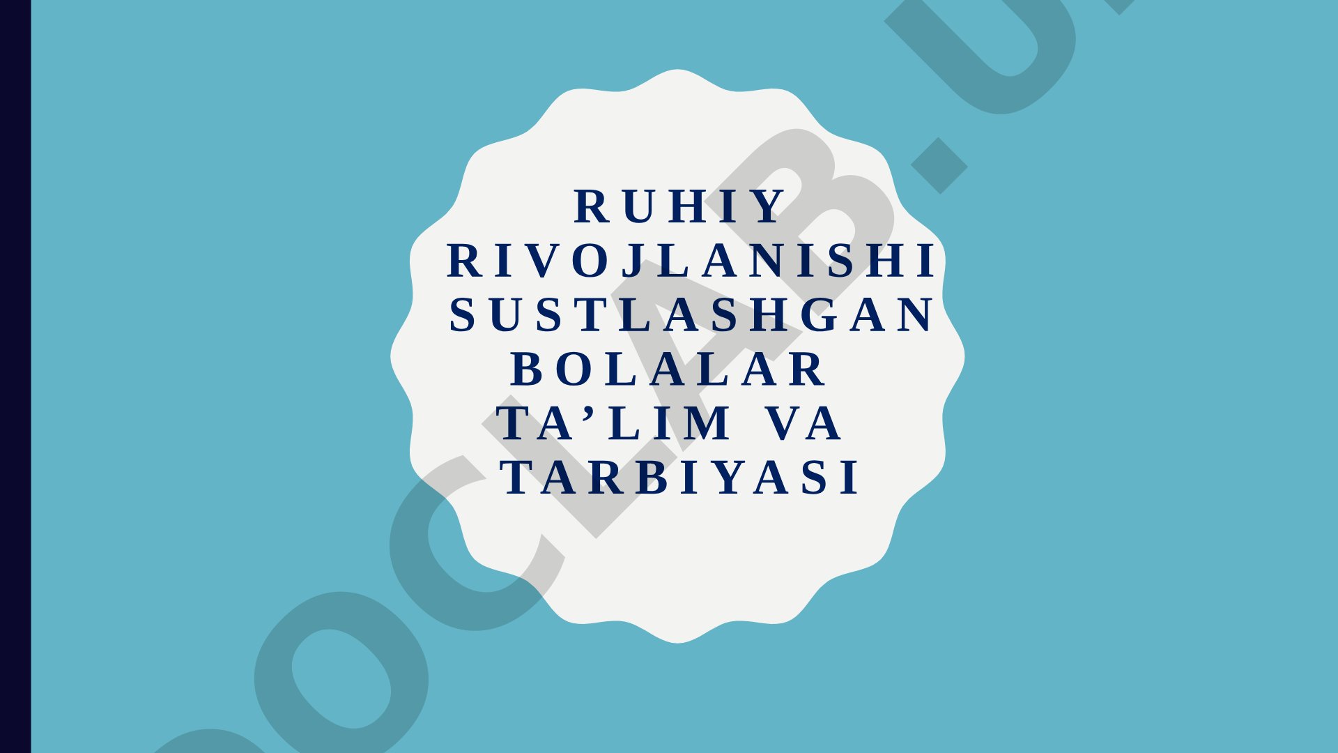 Ruhiy rivojlanishi sustlashgan bolalar ta'lim va tarbiyasi