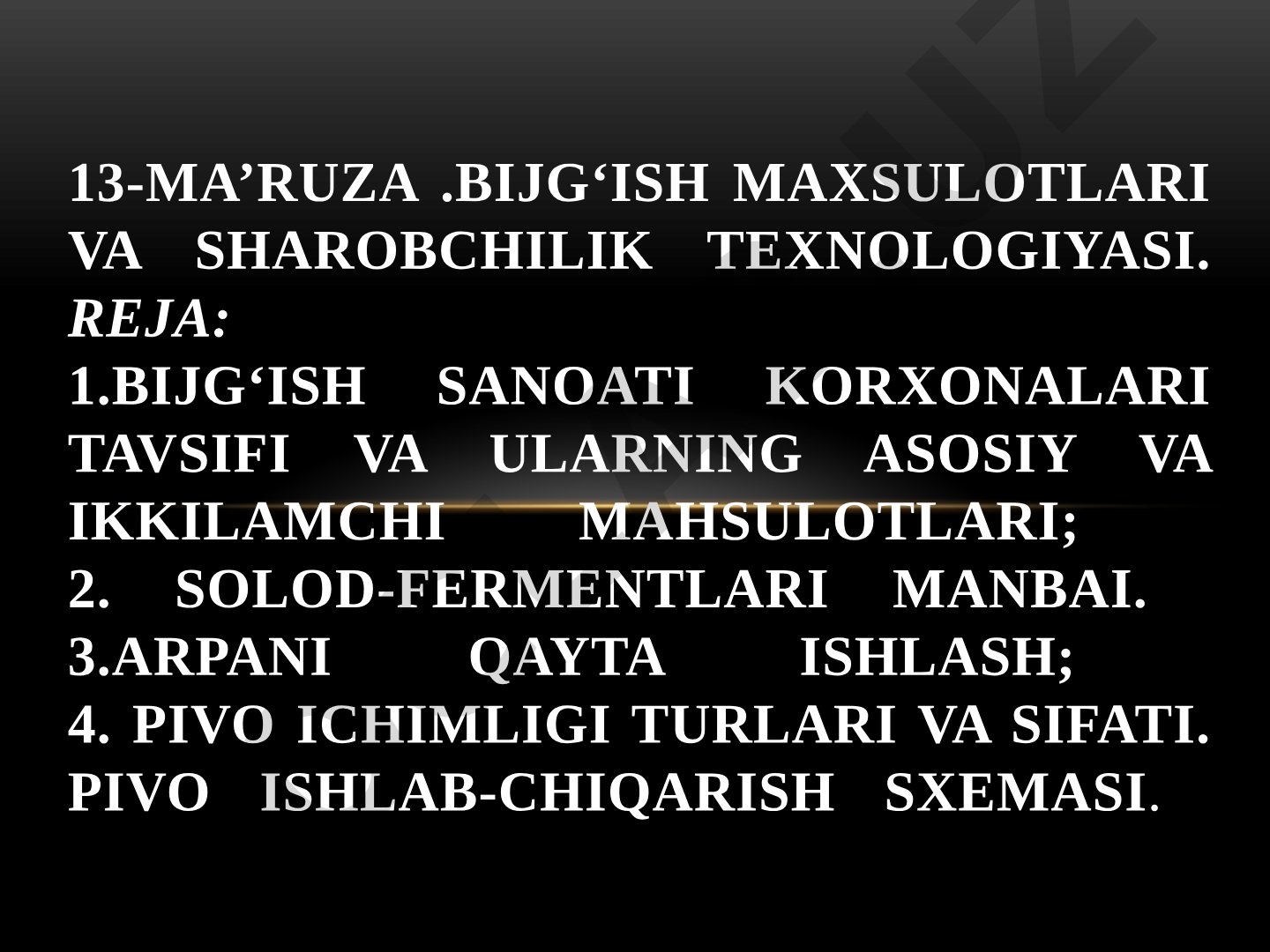 13-MA’RUZA .BIJG‘ISH MAXSULOTLARI VA SHAROBCHILIK TEXNOLOGIYASI