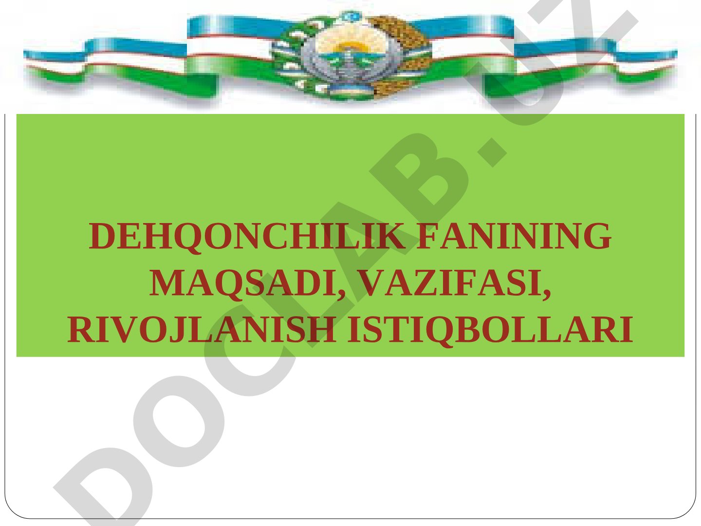 Dehqonchilik fanining maqsadi, vazifasi, rivojlanish istiqbollari