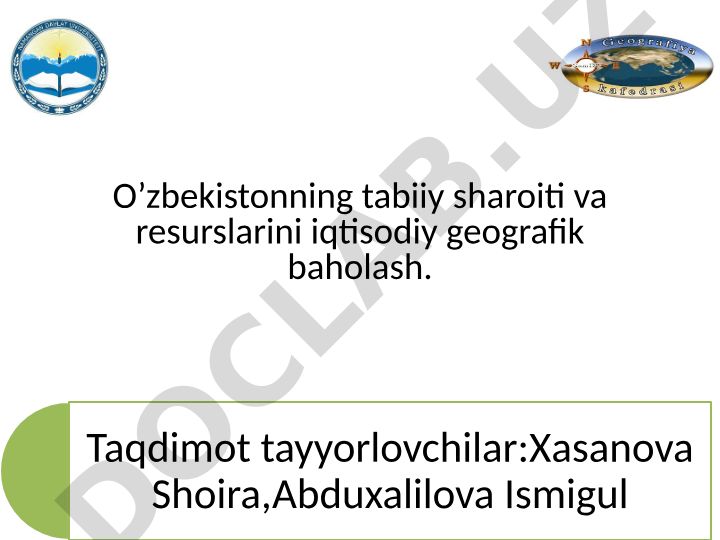 O’zbekistonning tabiiy sharoiti va resurslarini iqtisodiy geografik baholash