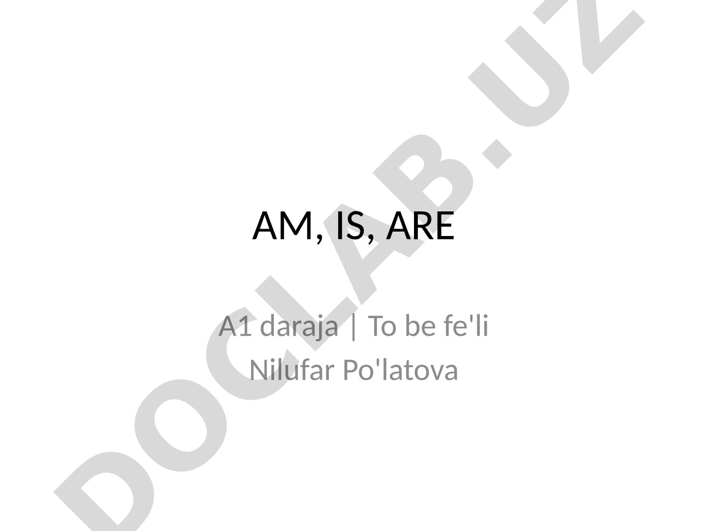 To be fe'li: AM, IS, ARE (A1 daraja)