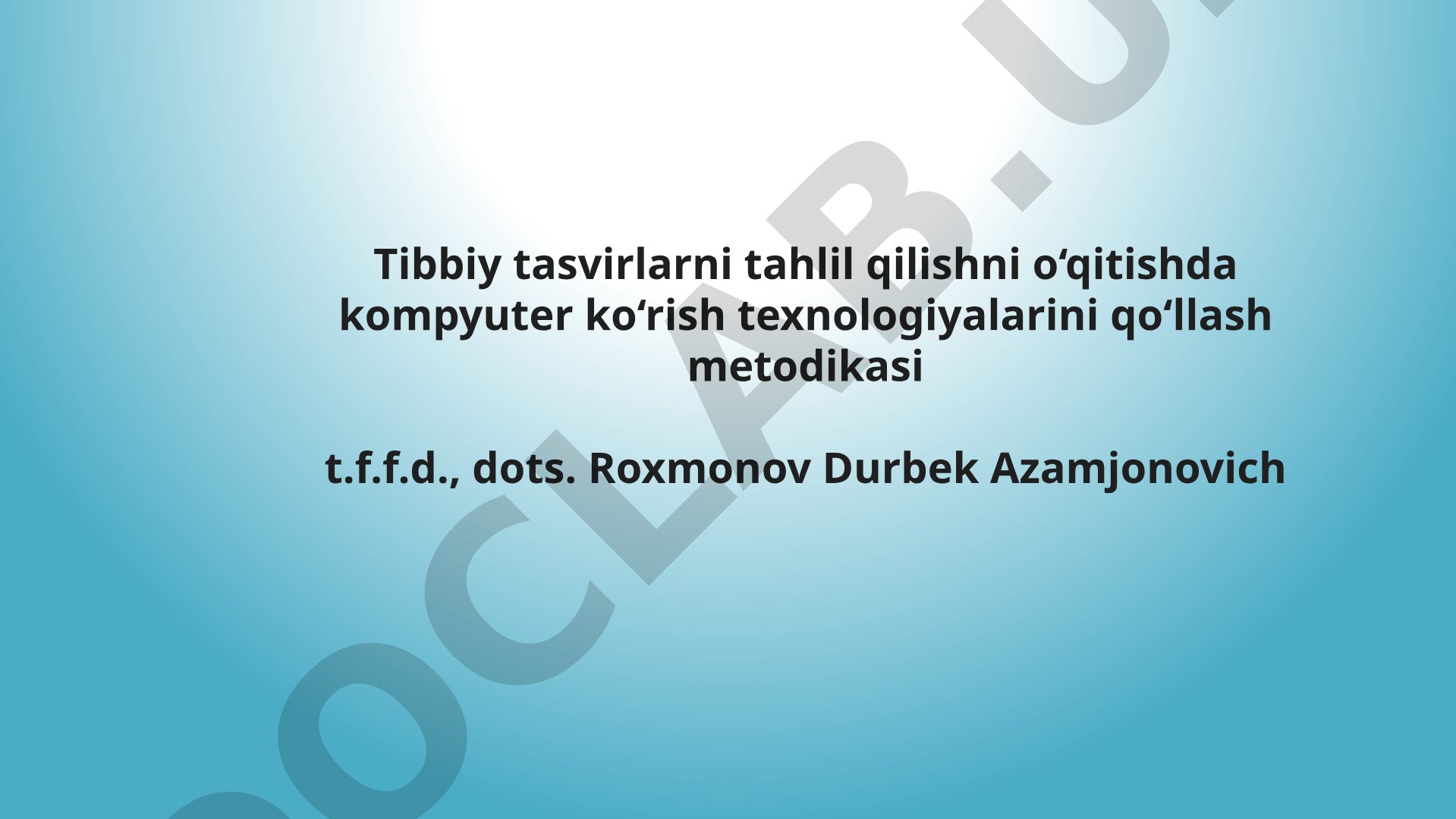 Tibbiy tasvirlarni tahlil qilishni o‘qitishda kompyuter ko‘rish texnologiyalarini qo‘llash metodikasi