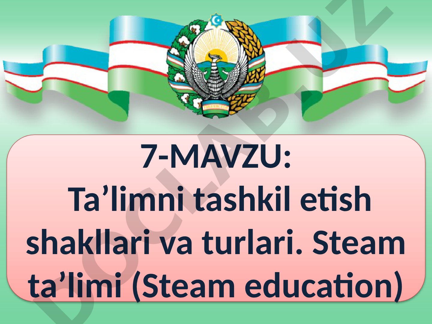 Ta’limni tashkil etish shakllari va turlari. Steam ta’limi (Steam education)