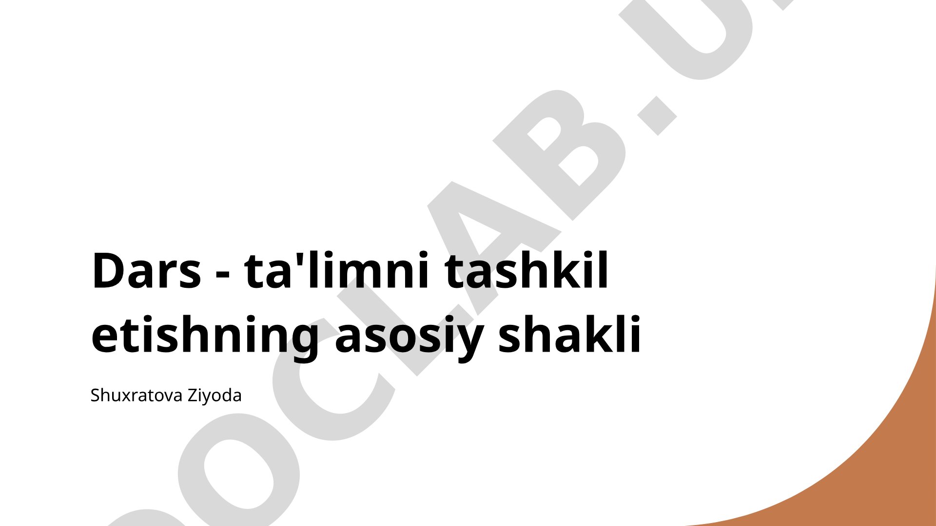Dars - ta'limni tashkil etishning asosiy shakli
