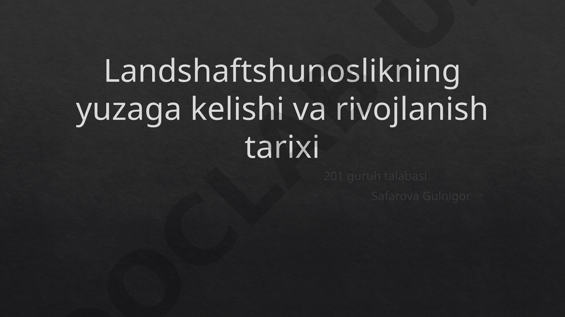 Landshaftshunoslikning yuzaga kelishi va rivojlanish tarixi