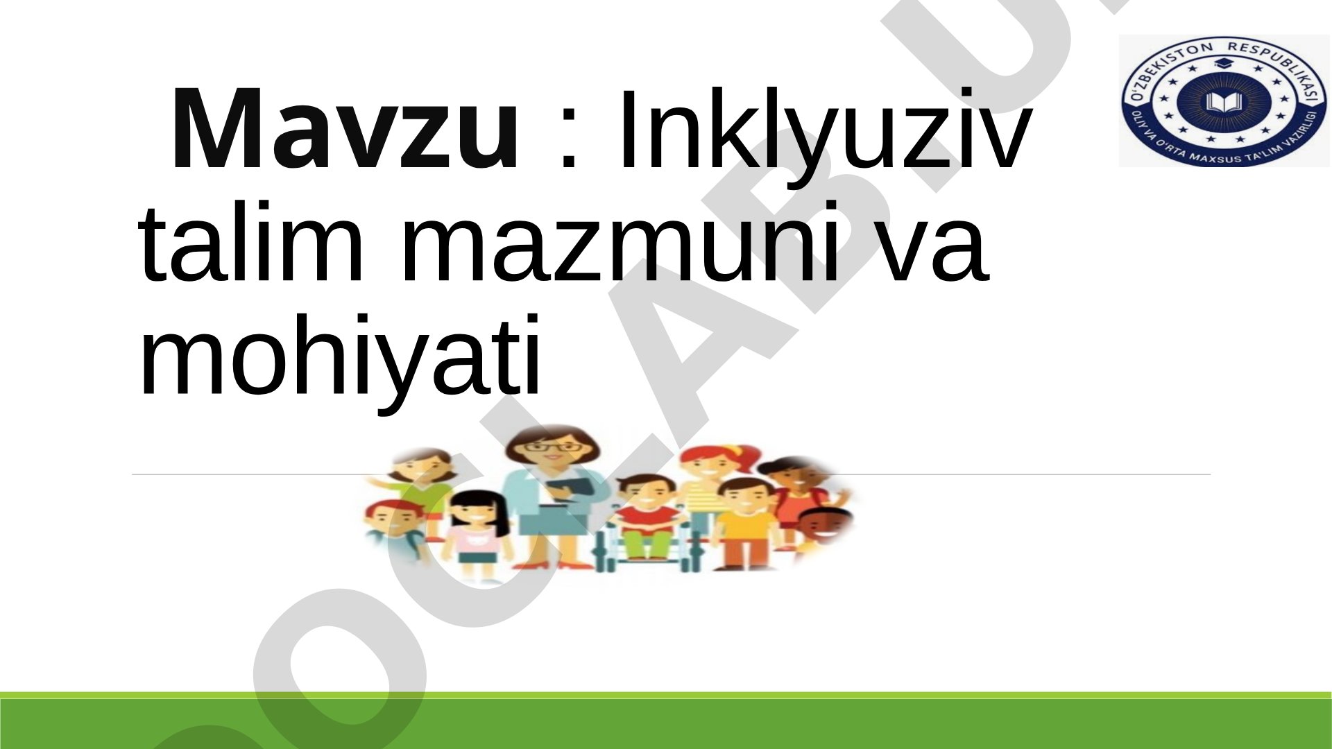 Inklyuziv talim mazmuni va mohiyati