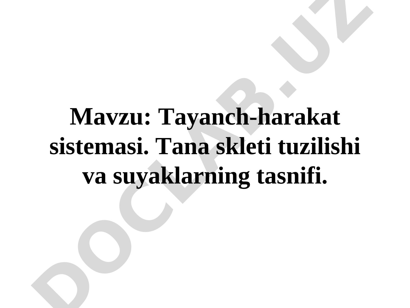 Tayanch-harakat sistemasi. Tana skleti tuzilishi va suyaklarning tasnifi