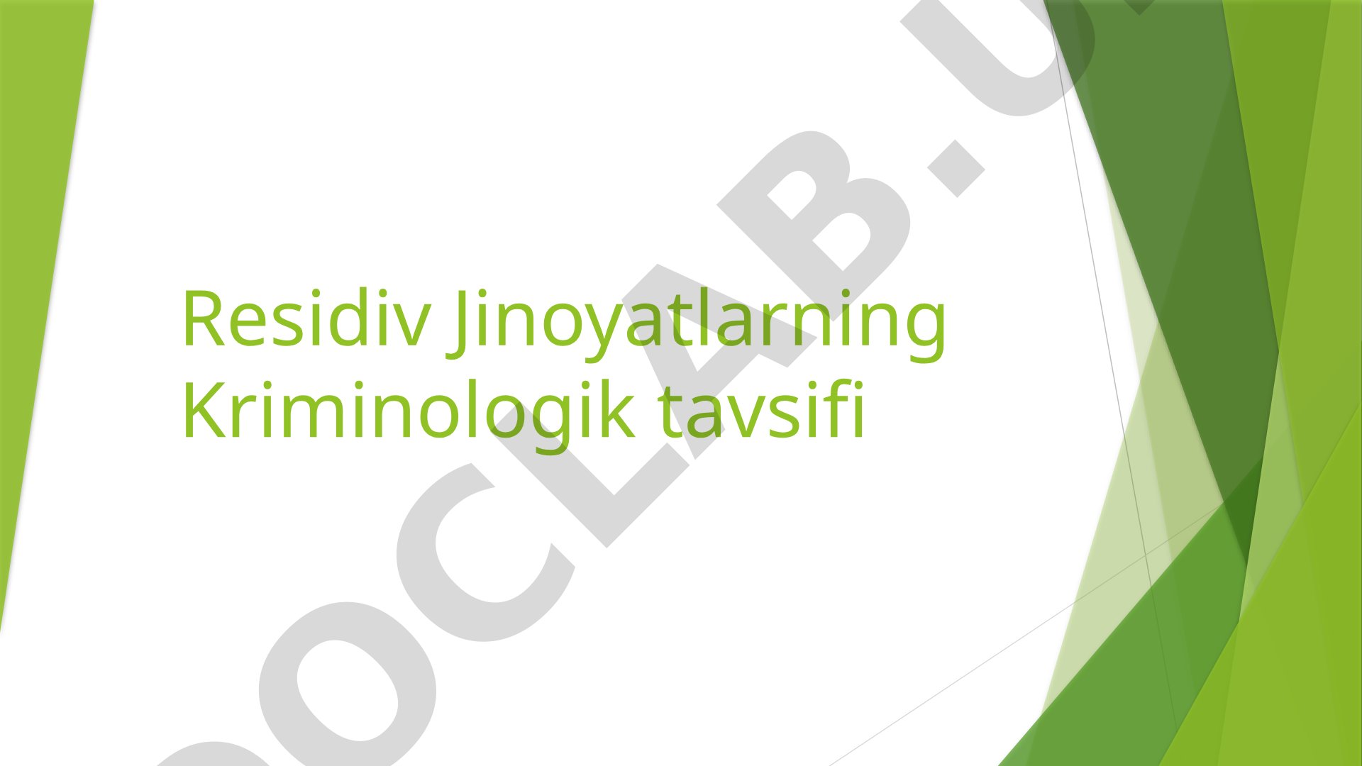 Residiv Jinoyatlarning Kriminologik tavsifi