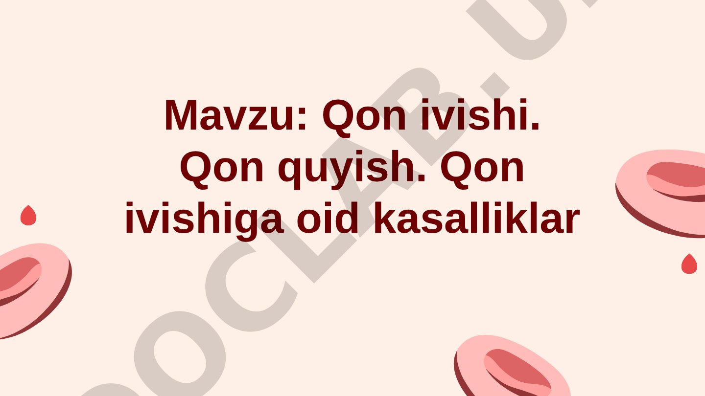 Qon ivishi. Qon quyish. Qon ivishiga oid kasalliklar