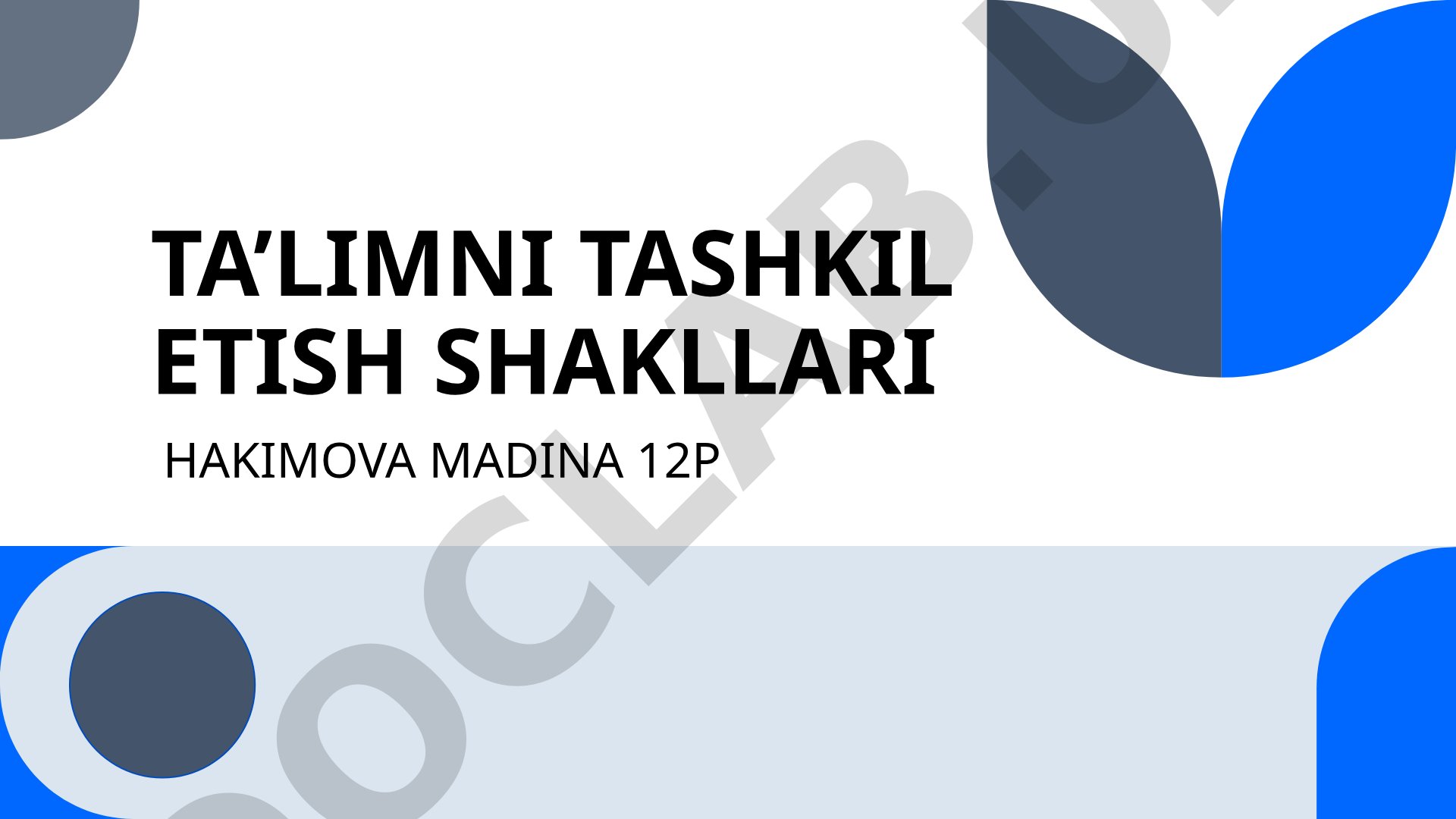 TA’LIMNI TASHKIL ETISH SHAKLLARI