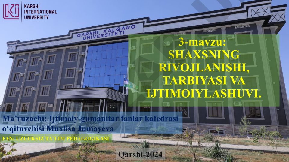 Shaxsning rivojlanishi, tarbiyasi va ijtimoiylashuvi