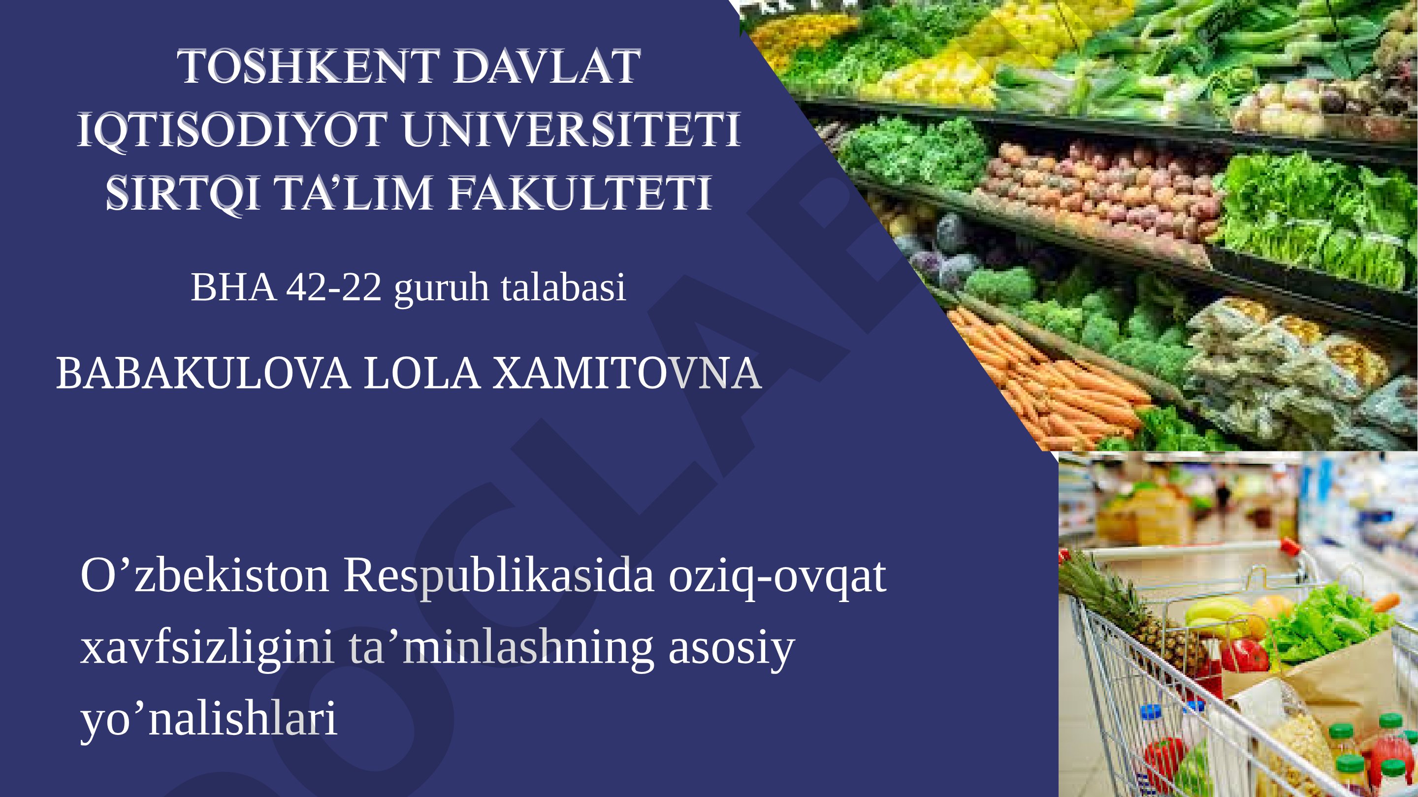 O'zbekiston Respublikasida oziq-ovqat xavfsizligini ta'minlashning asosiy yo'nalishlari