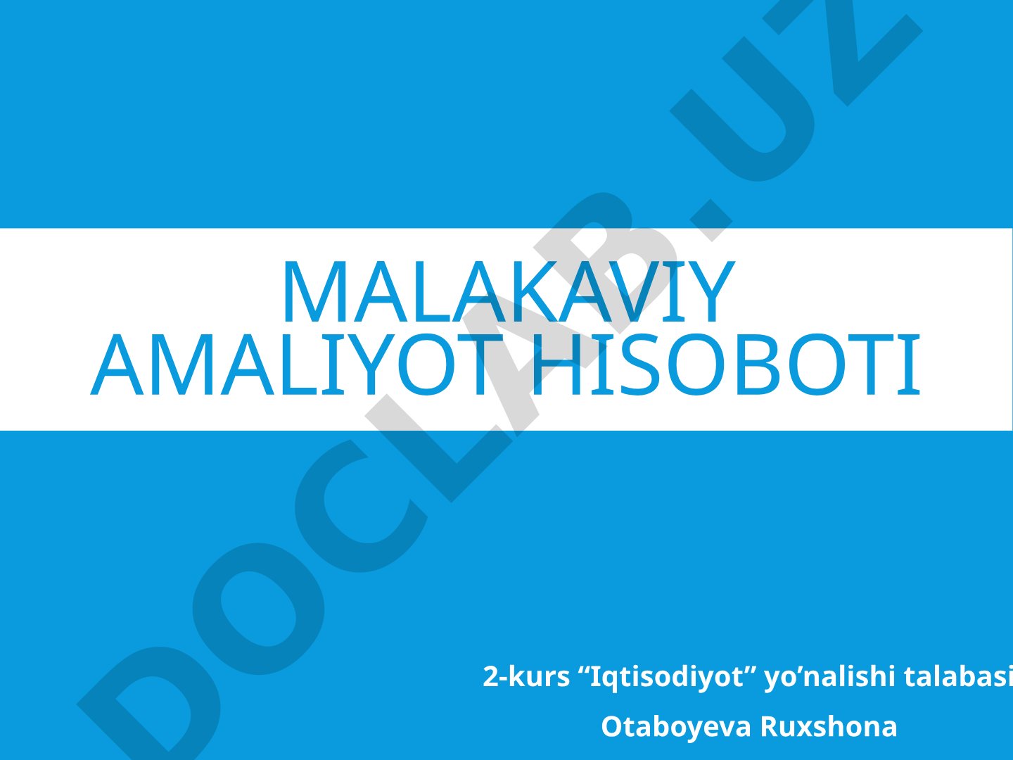Malakaviy Amaliyot Hisoboti 2-kurs Iqtisodiyot yo'nalishi