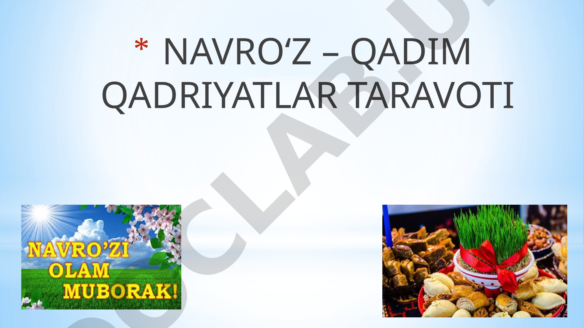 NAVRO‘Z – QADIM QADRIYATLAR TARAVOTI