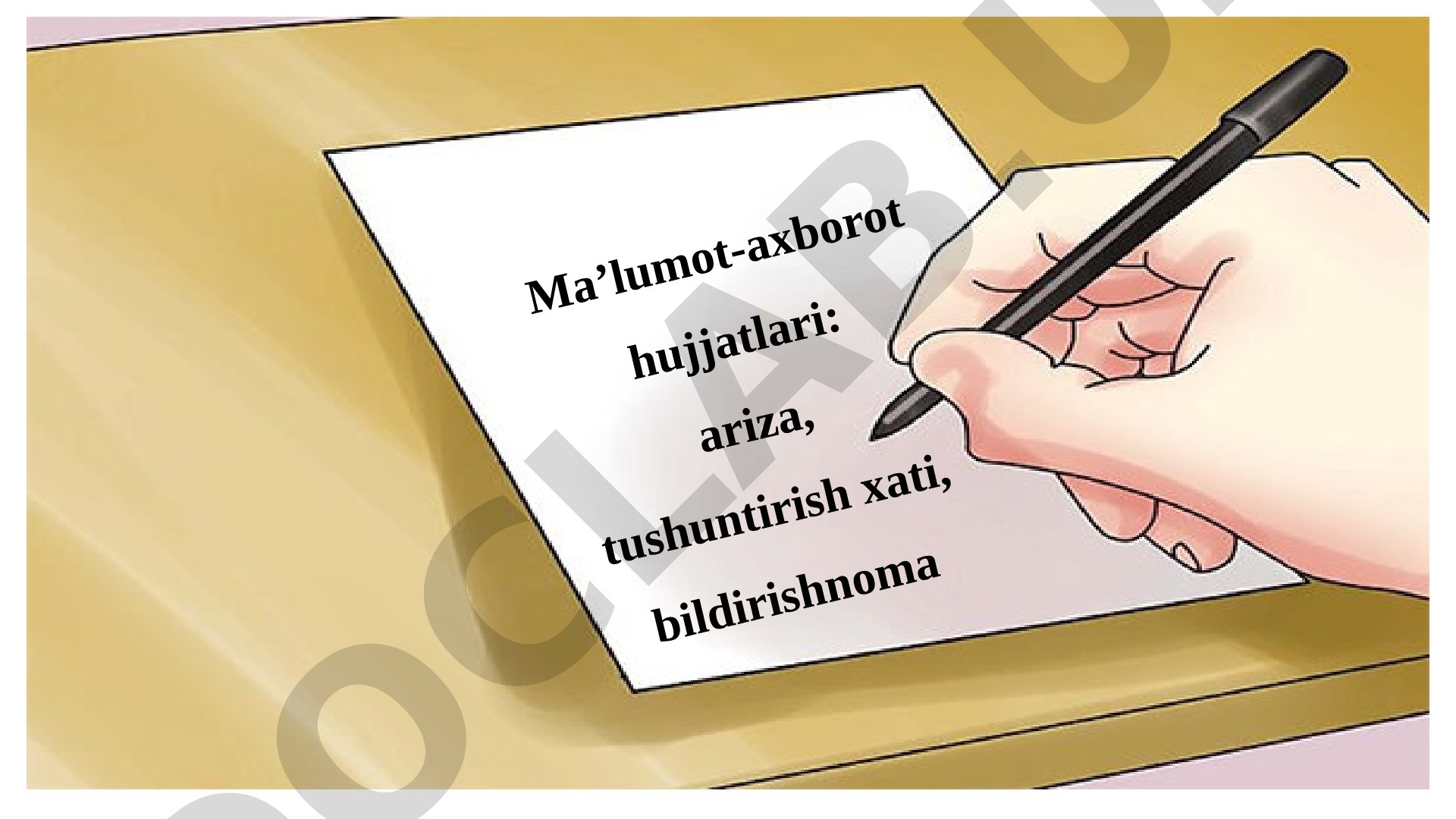 Ma'lumot-axborot hujjatlari: ariza, tushuntirish xati, bildirishnoma