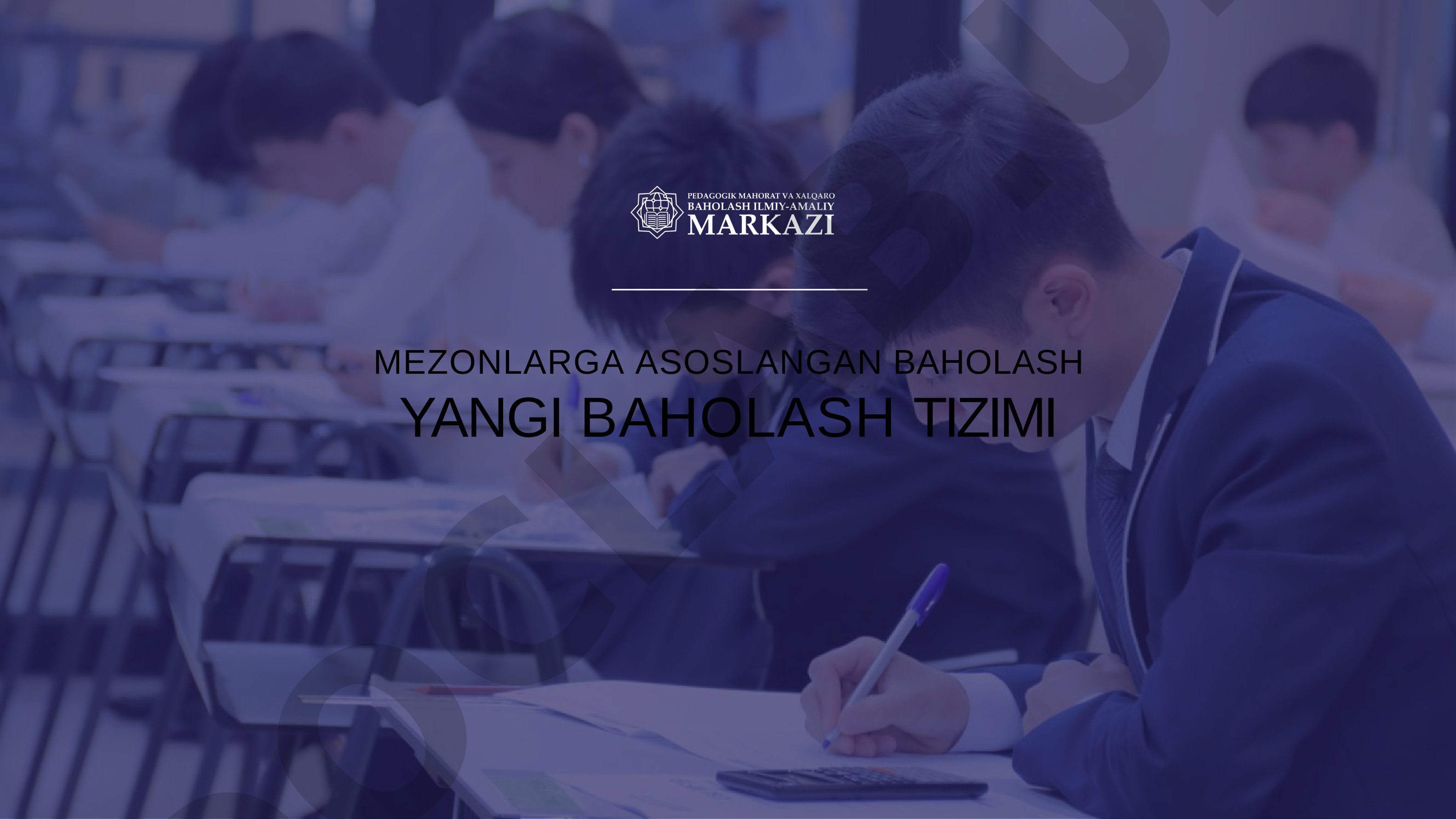 Yangi baholash tizimi, formativ va summativ baholash mezonlari haqida hisobot