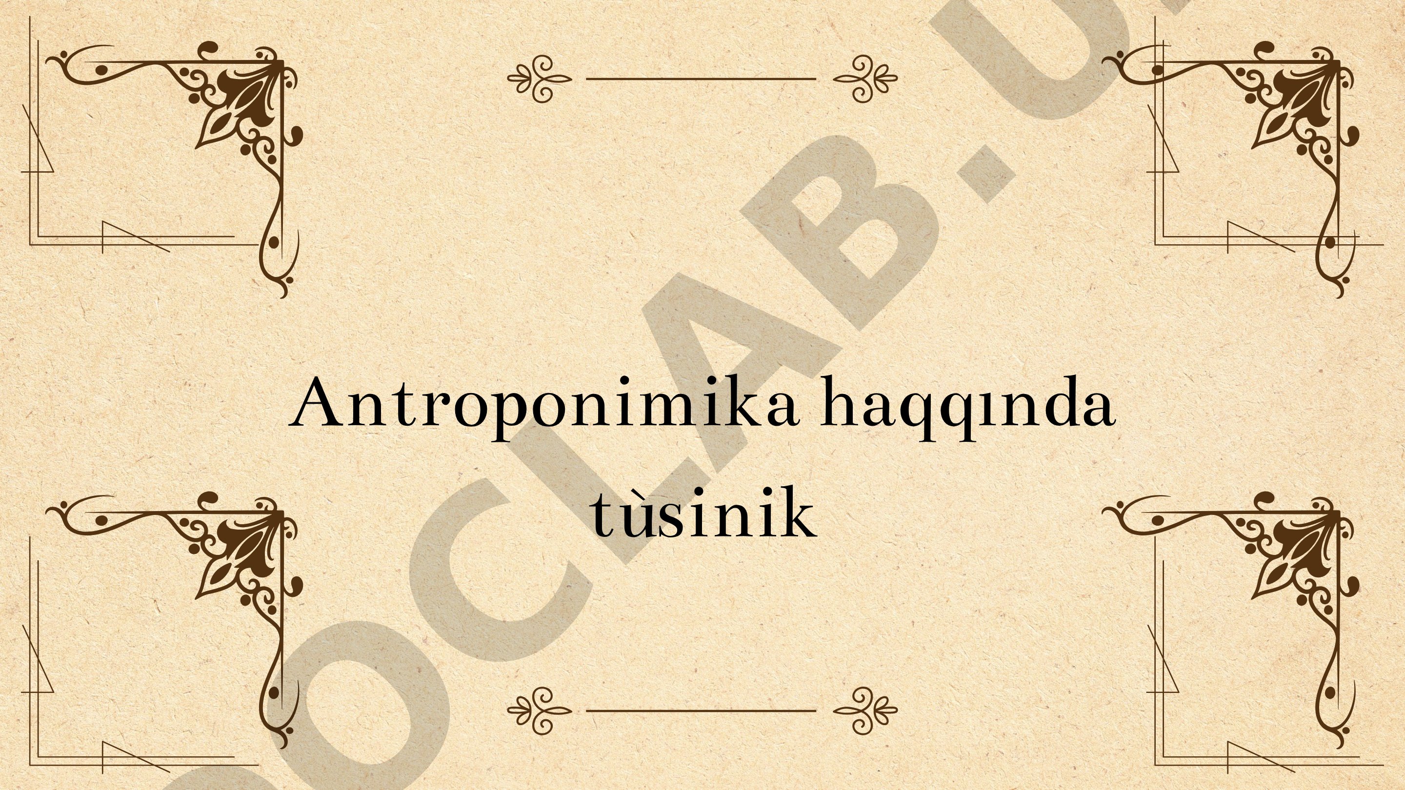 Antroponimika adam atların, familiyalardı hám laqablardı úyrenetuǵın ilim