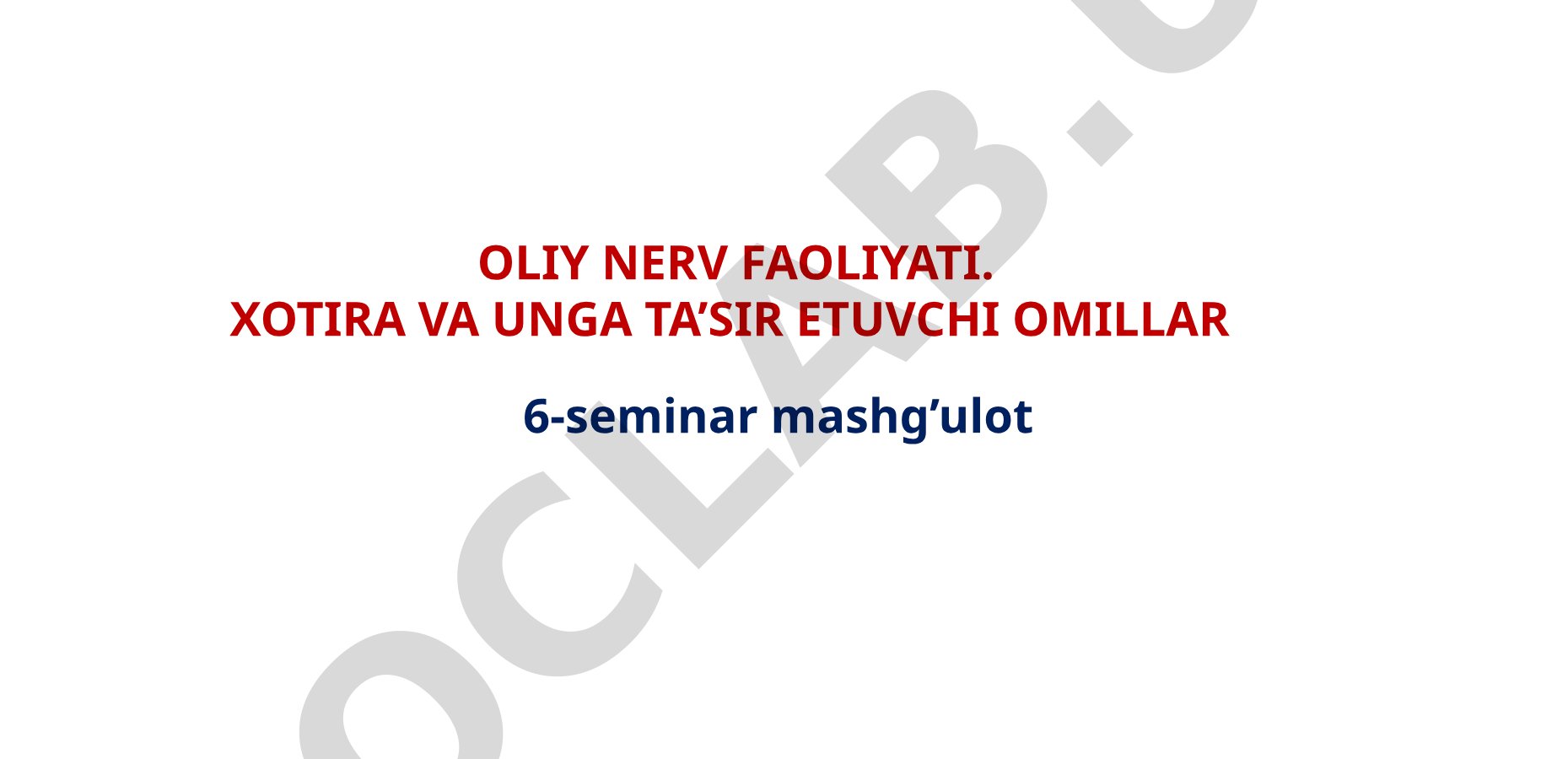 Oliy nerv faoliyati. Xotira va unga ta'sir etuvchi omillar