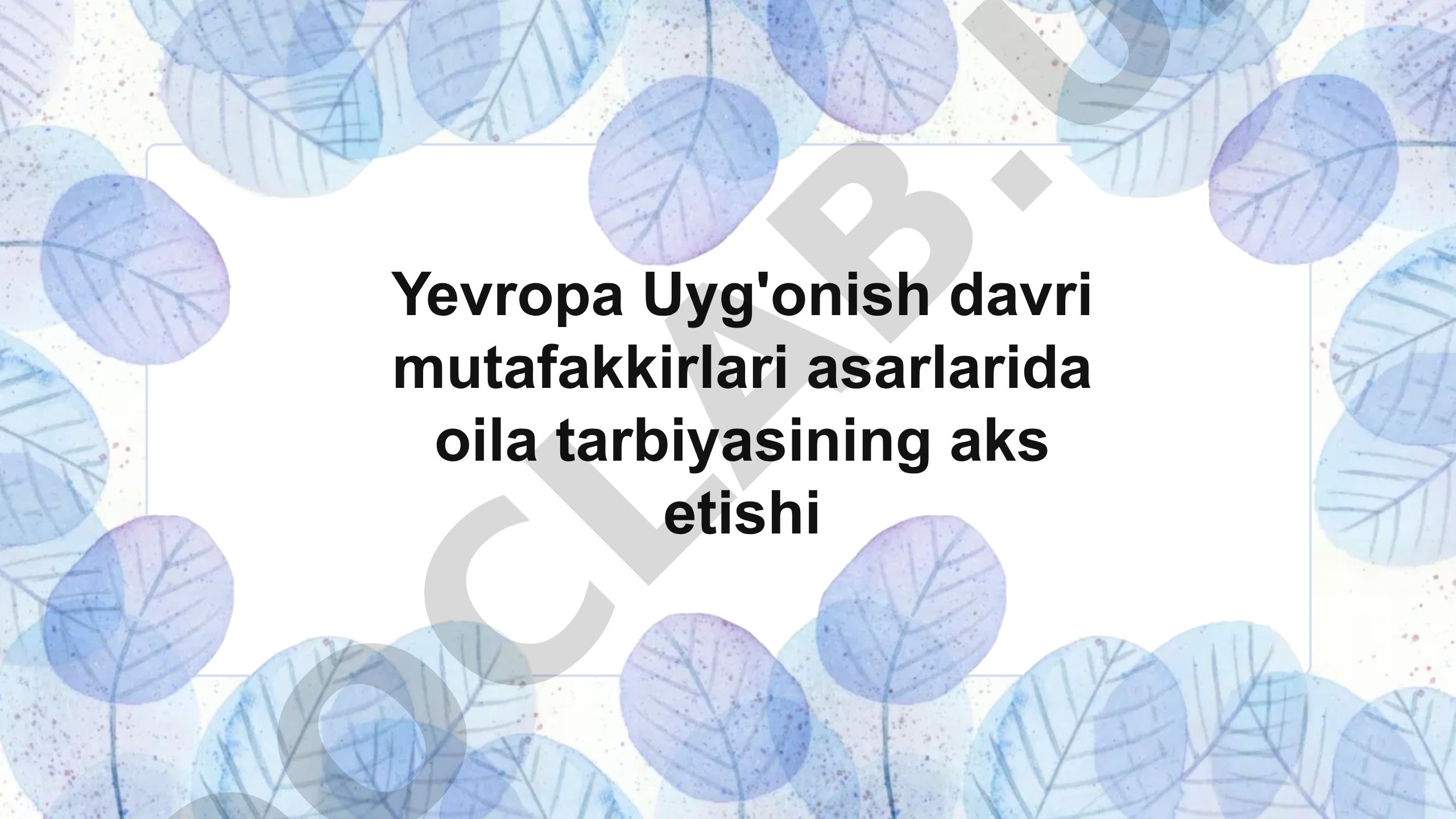 Yevropa Uyg'onish davri mutafakkirlari asarlarida oila tarbiyasining aks etishi