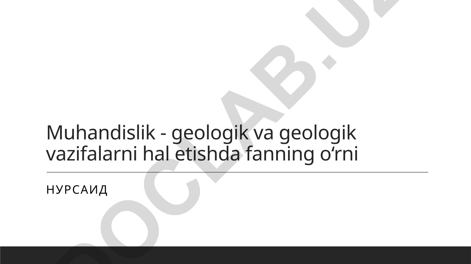 Muhandislik geologiyasining asosiy tushunchalari va qo'llanilishi