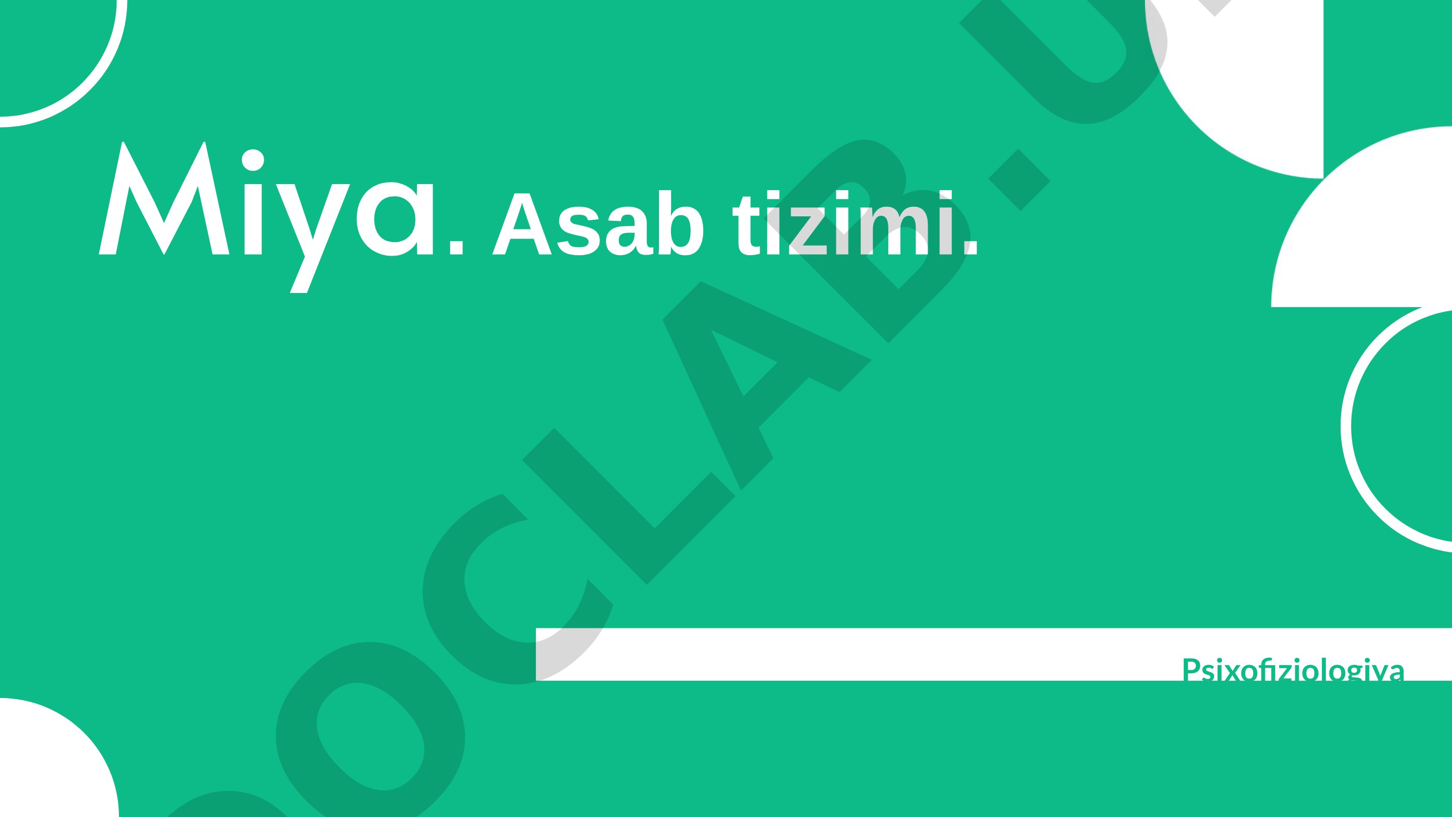 Miya. Asab tizimi. Psixofiziologiya