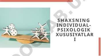 Shaxsning individual- psixologik xususiyatlari