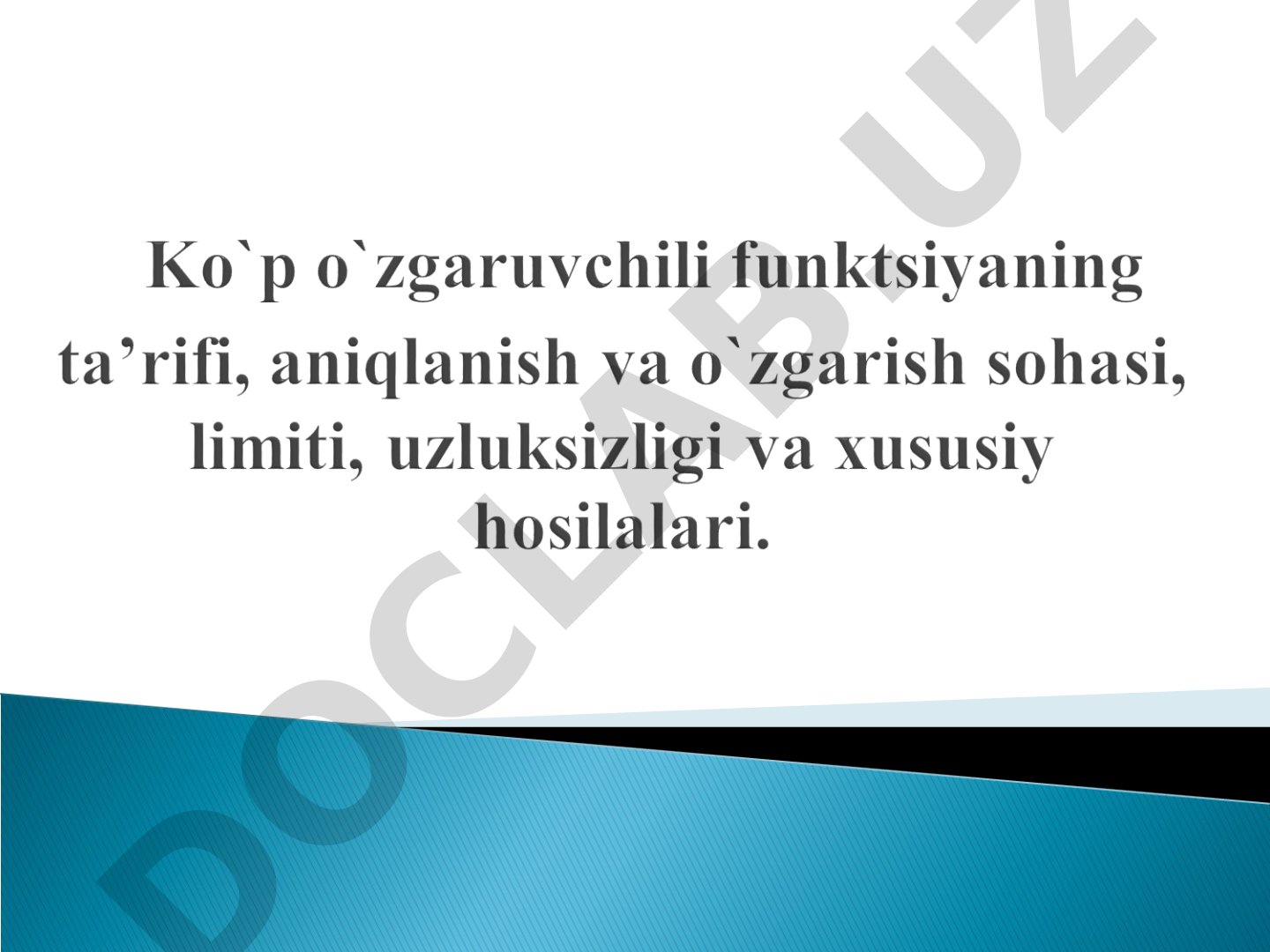 Ko'p o'zgaruvchi funksiya, limit, uzluksizlik, xususiy hosilalar