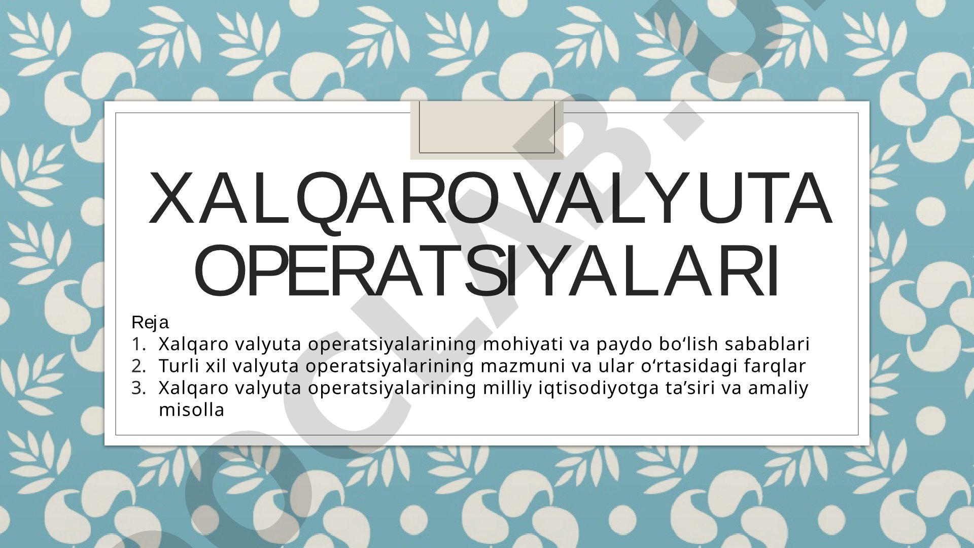Xalqaro valyuta operatsiyalarining turlari, mohiyati va milliy iqtisodiyotga ta'siri