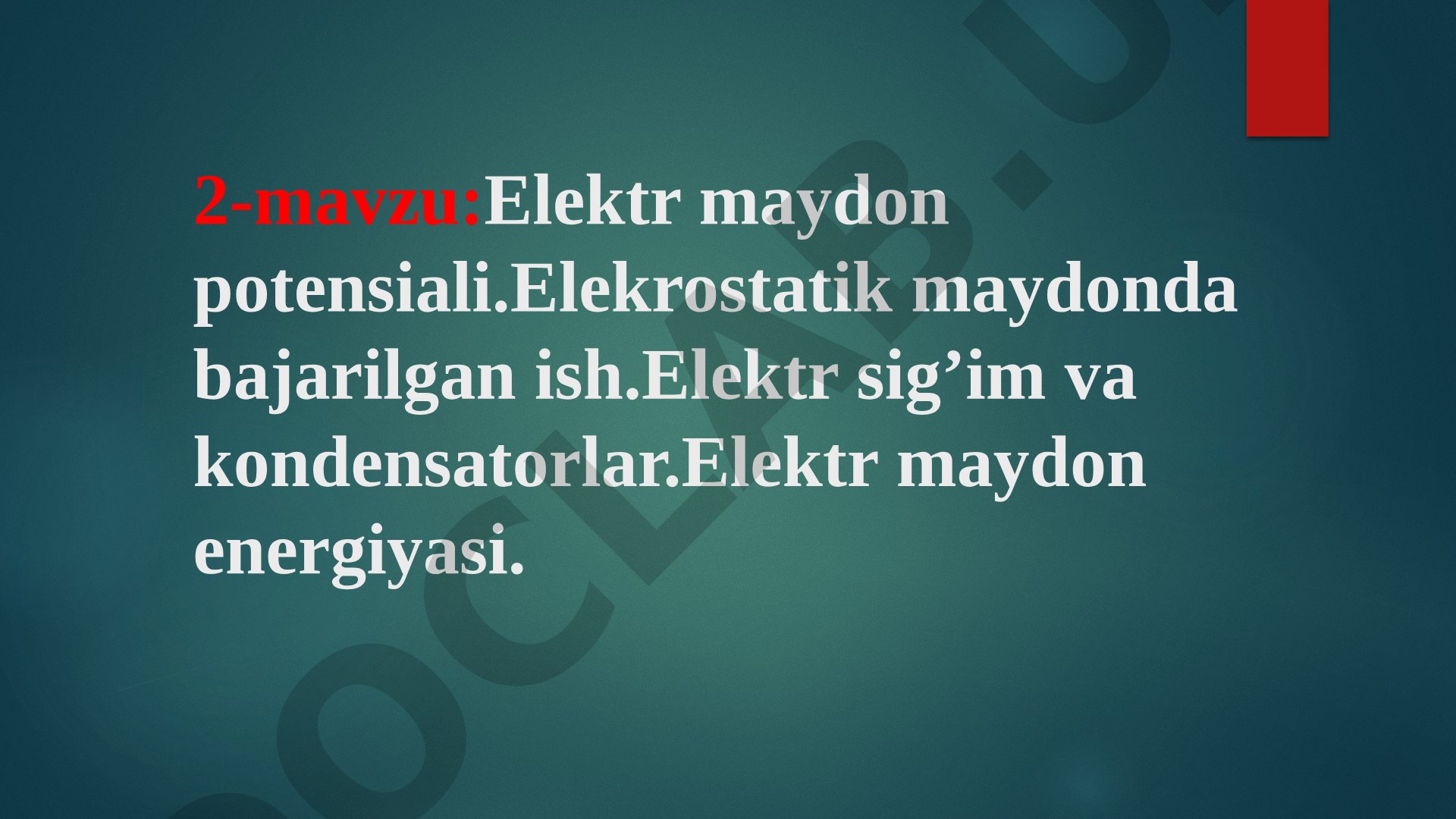 Elektr maydon potensiali. Elekrostatik maydonda bajarilgan ish. Elektr sig'im va kondensatorlar. Elektr maydon energiyasi
