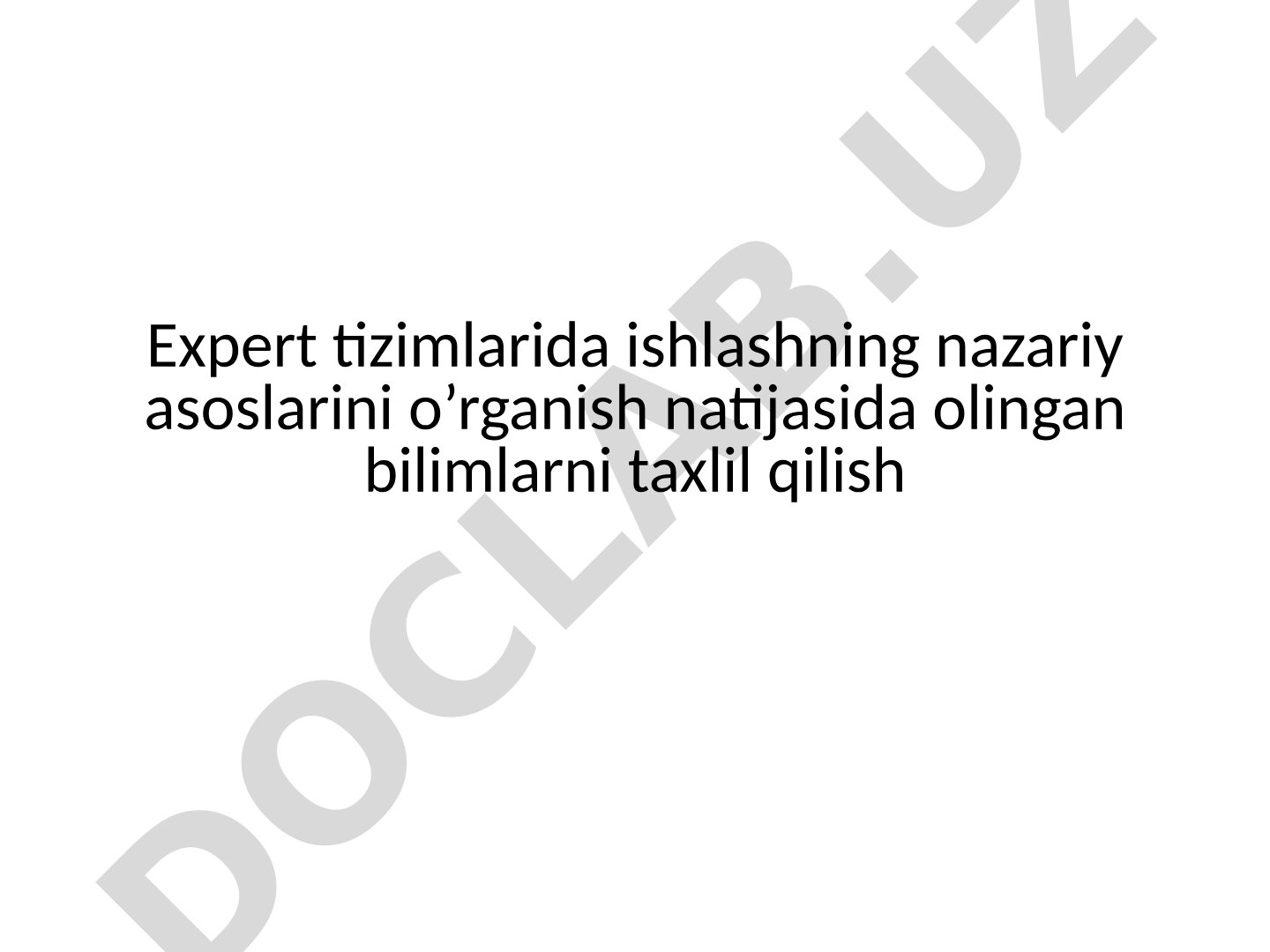 Expert tizimlarida ishlashning nazariy asoslarini o’rganish