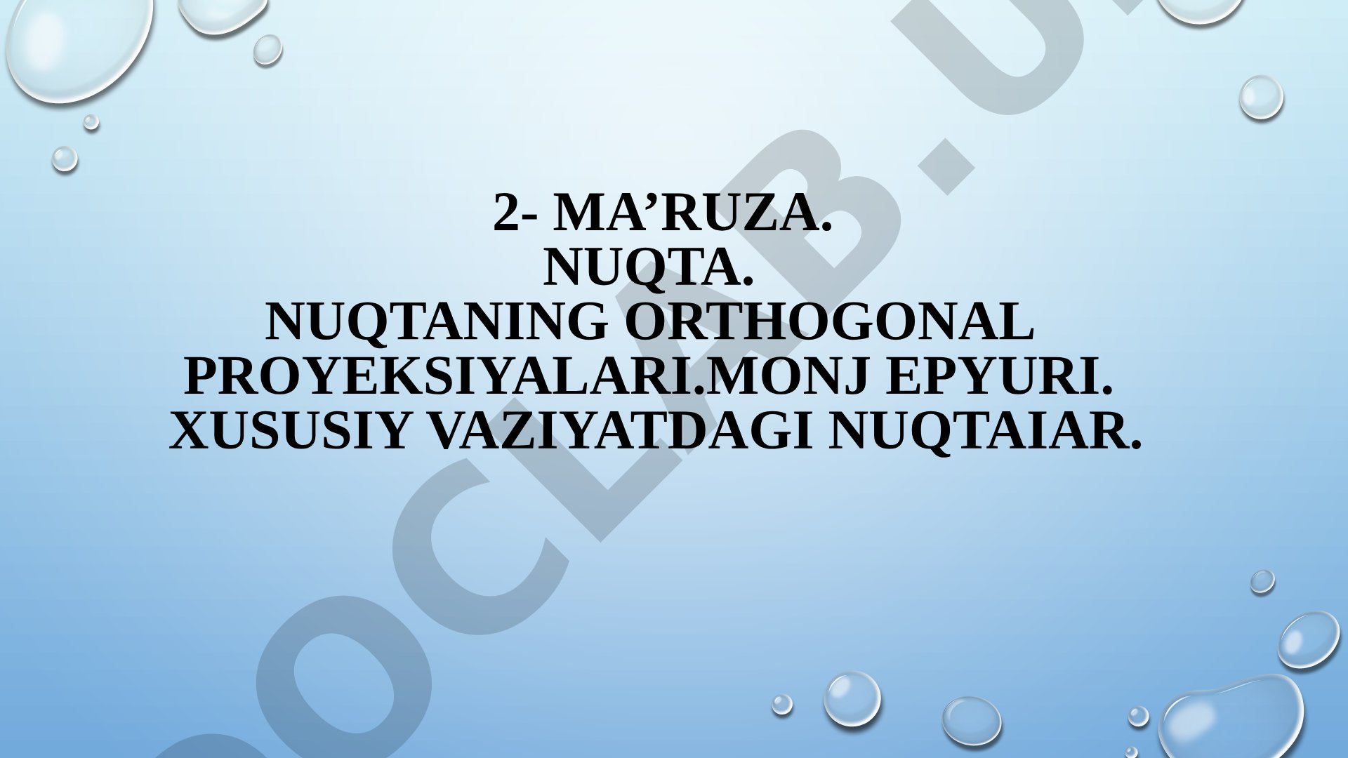 Nuqta. Nuqtaning orthogonal proyeksiyalari. Monj epyuri. Xususiy vaziyatdagi nuqtaiar.