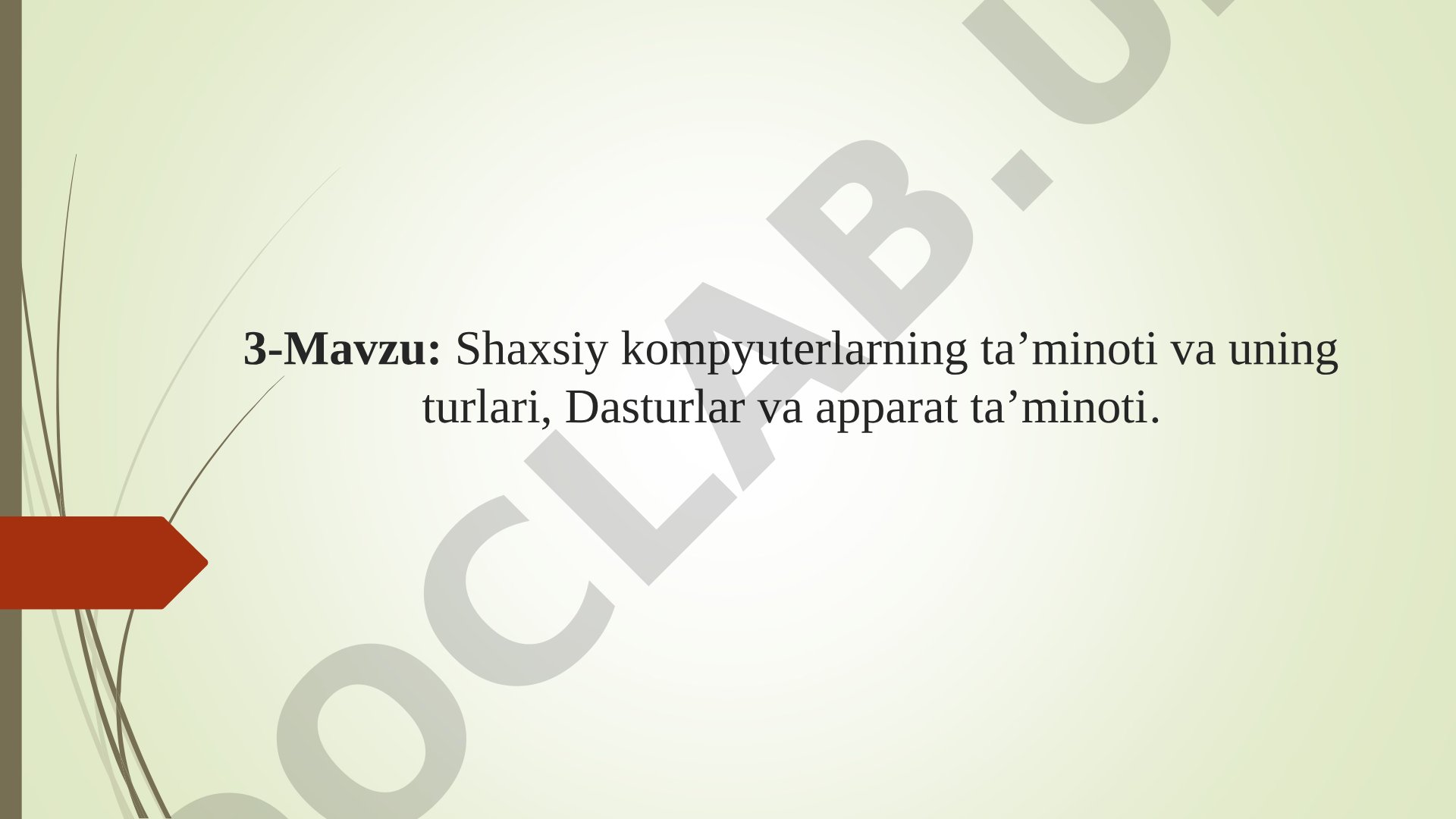 3-Mavzu: Shaxsiy kompyuterlarning ta’minoti va uning turlari, Dasturlar va apparat ta’minoti