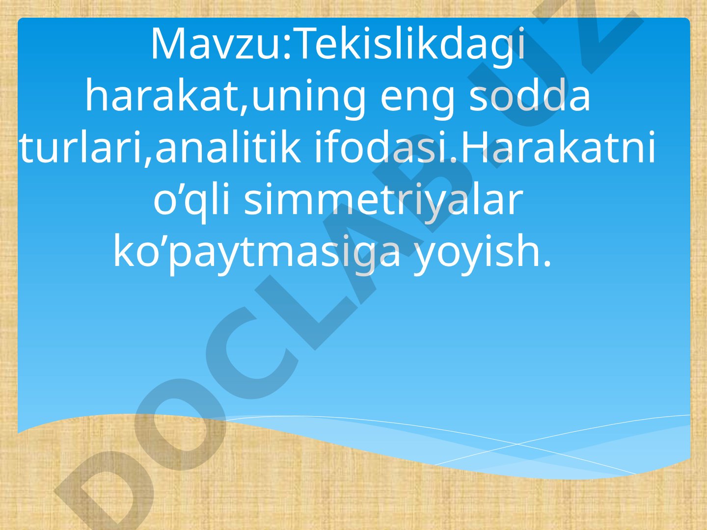 Tekislikdagi harakat, uning eng sodda turlari, analitik ifodasi