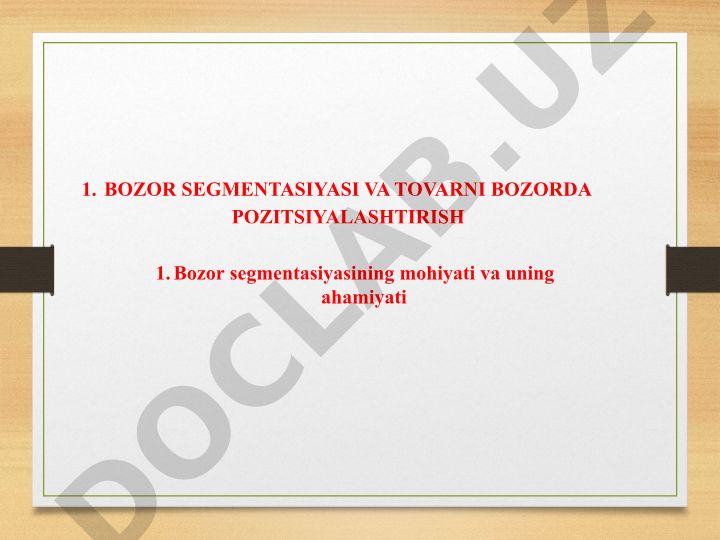Bozor segmentasiyasi va tovarni bozorda pozitsiyalash